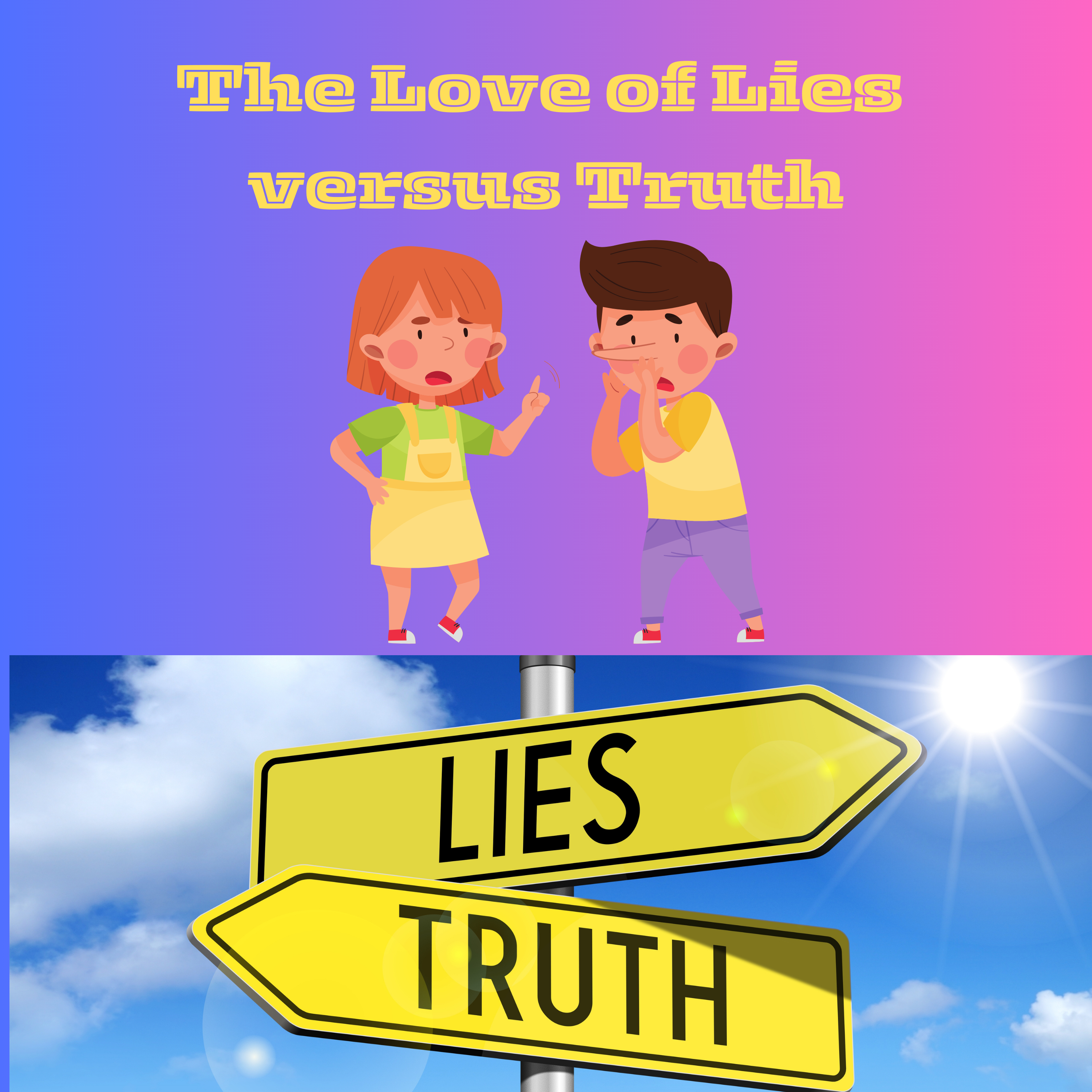 #The Love of Lies versus Truth.