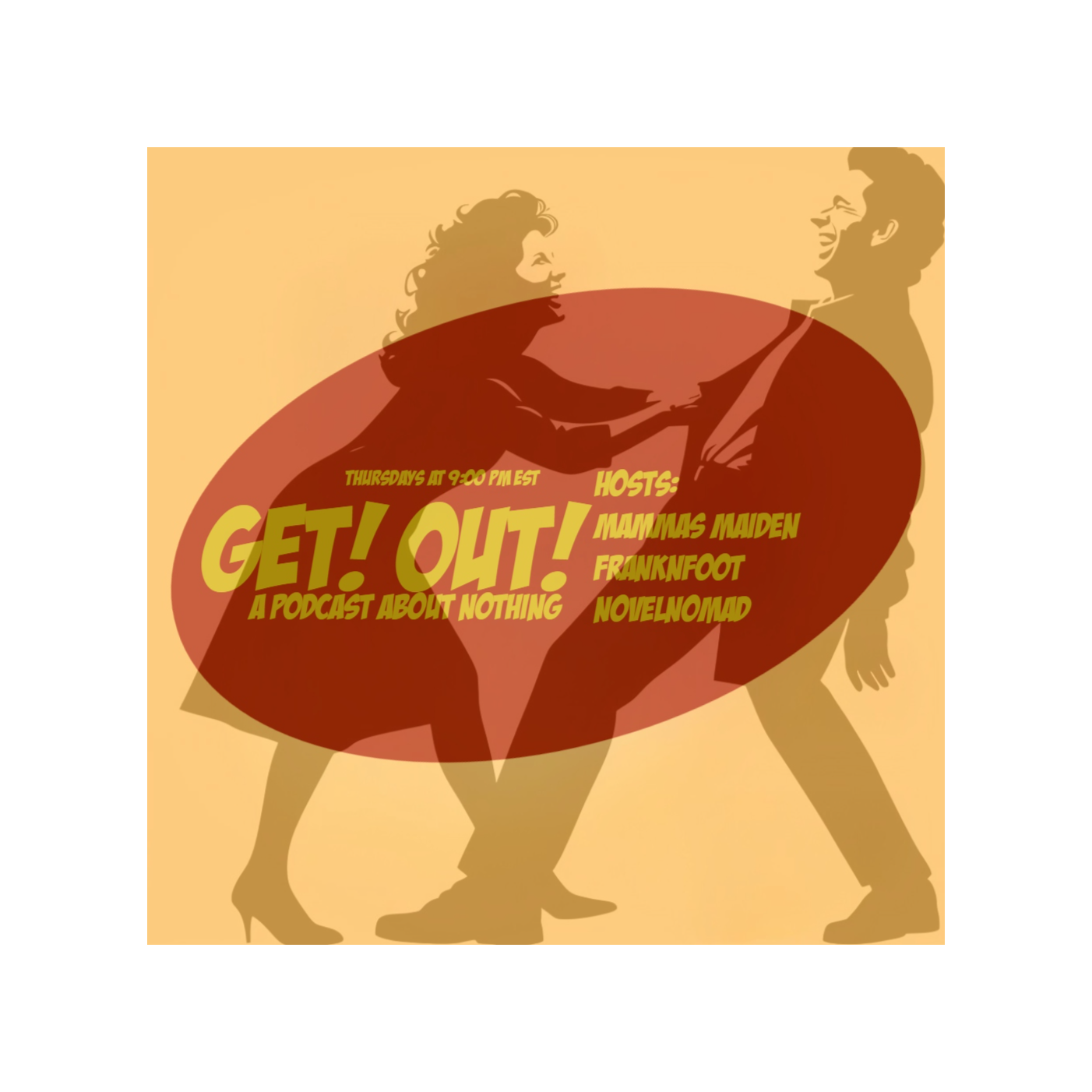 GET! OUT! A Podcast About Nothing/ Season 1 Episode 1 podcast artwork