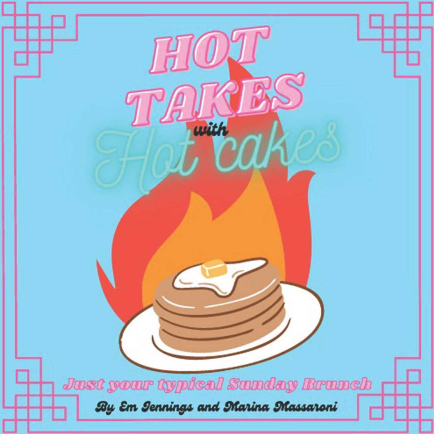 Hot Takes with Hot Cakes
