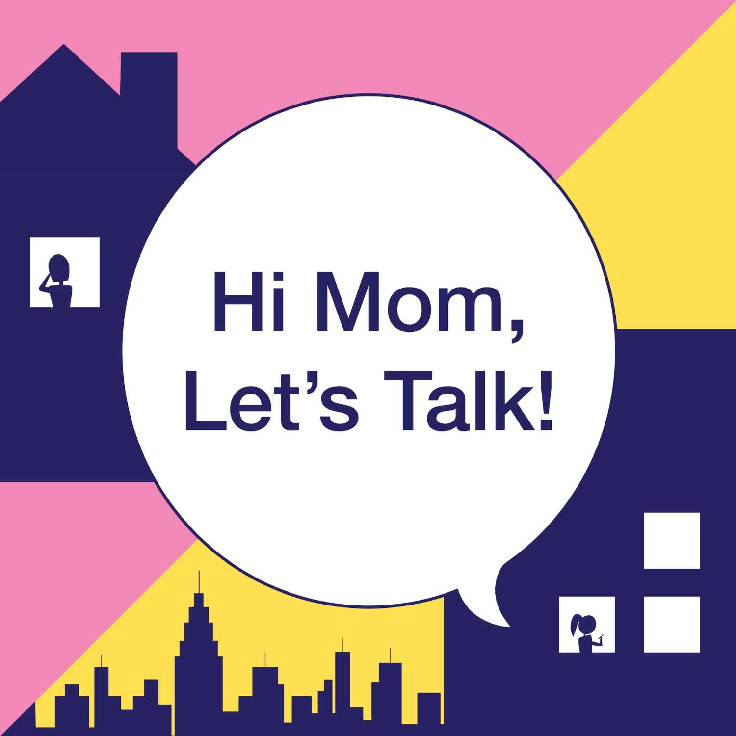 Hi Mom, Let\'s Talk!
