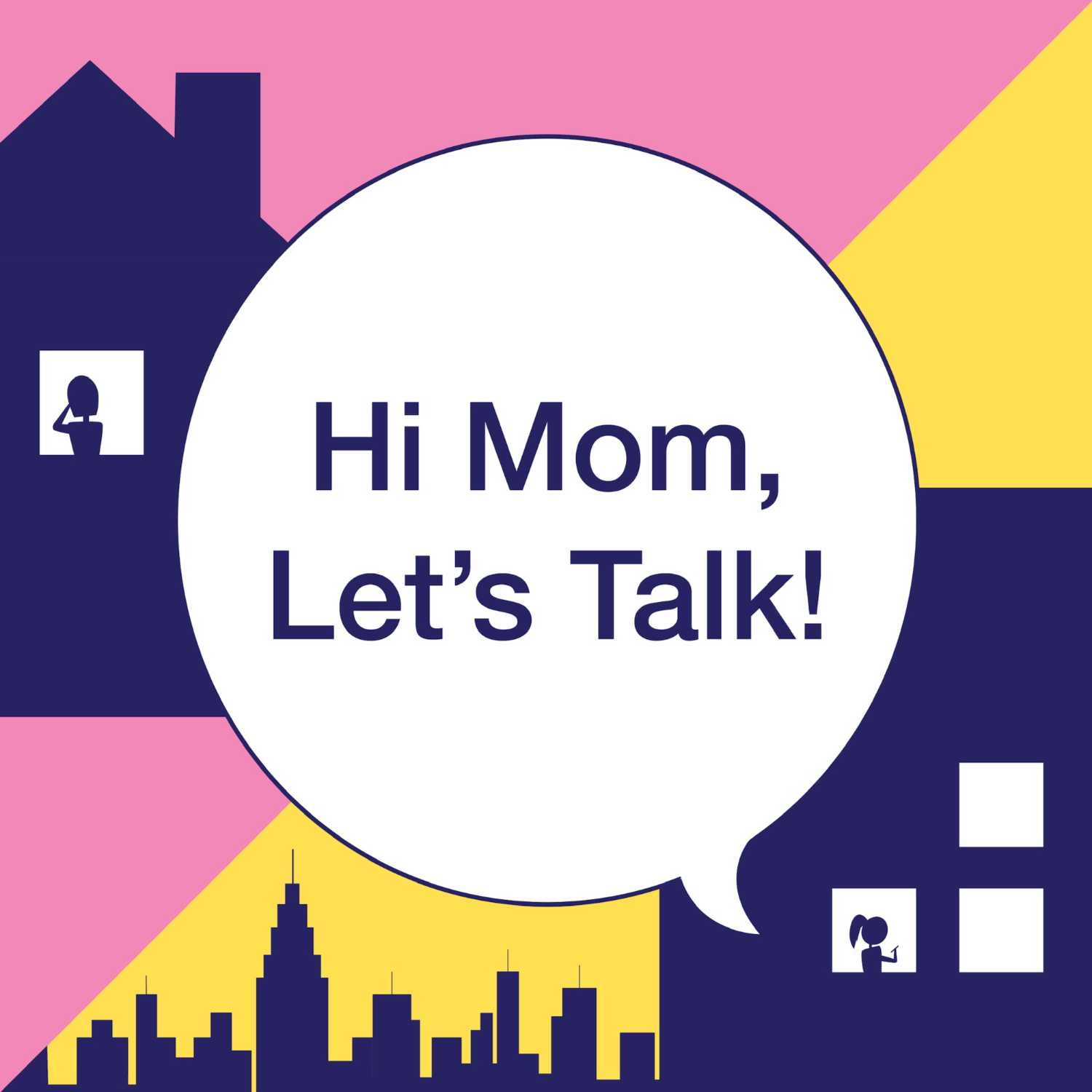 Hi Mom, Let\'s Talk!