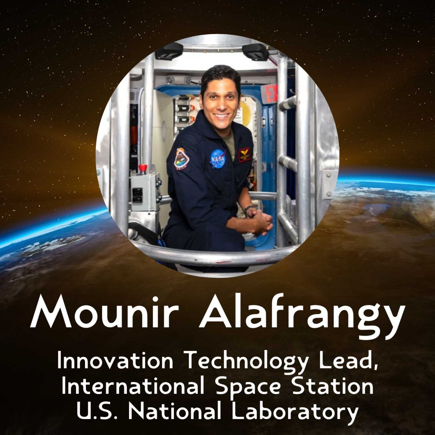 Mounir Alafrangy - Innovation Technology Lead, International Space Station U.S. National Laboratory