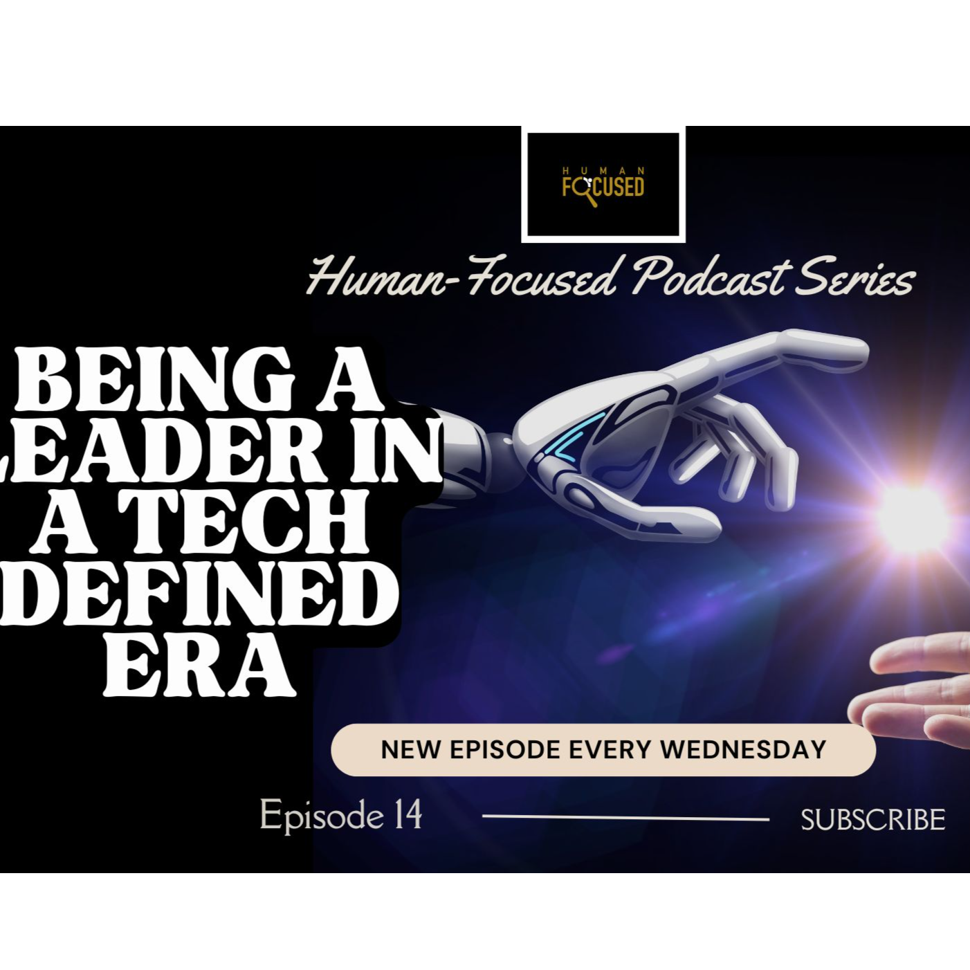 HUMAN-FOCUSED PODCAST SERIES