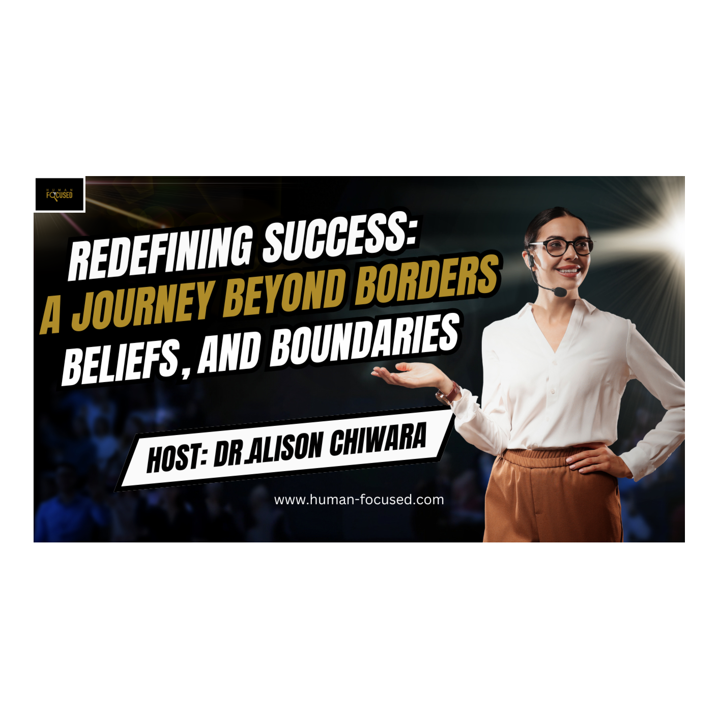HUMAN-FOCUSED PODCAST SERIES