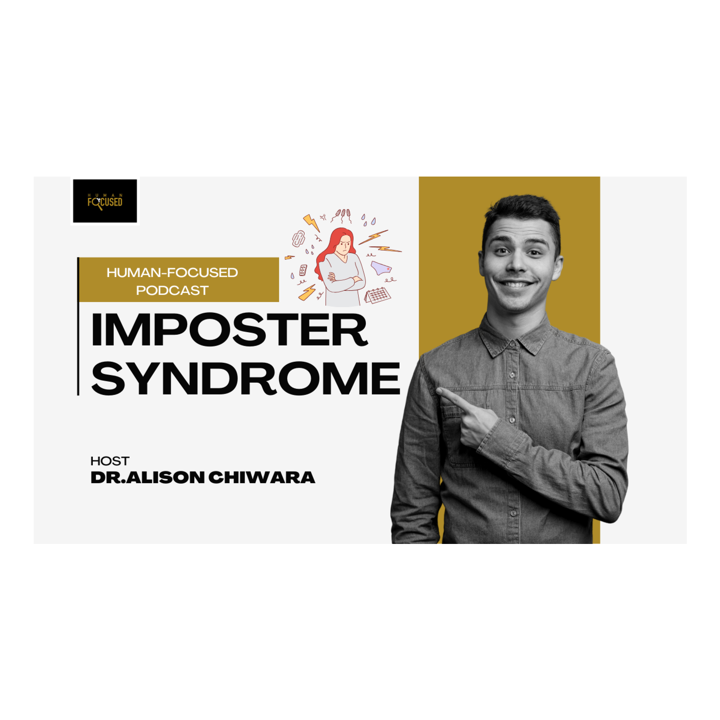 HUMAN-FOCUSED PODCAST SERIES