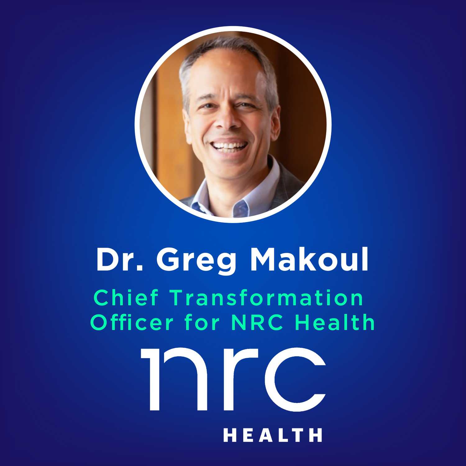 How NRC Health is Bringing Human Understanding to Healthcare w/ Dr. Greg Makoul