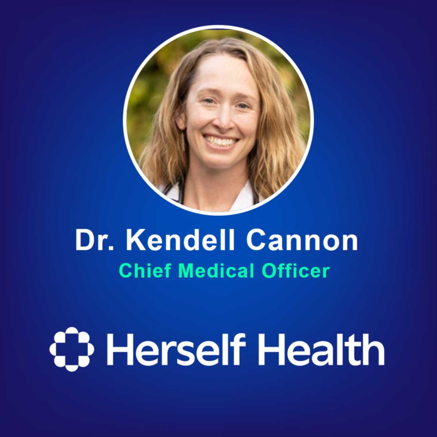 How Herself Health is Transforming Primary Care for Women 65+ w/ Dr. Kendell Cannon