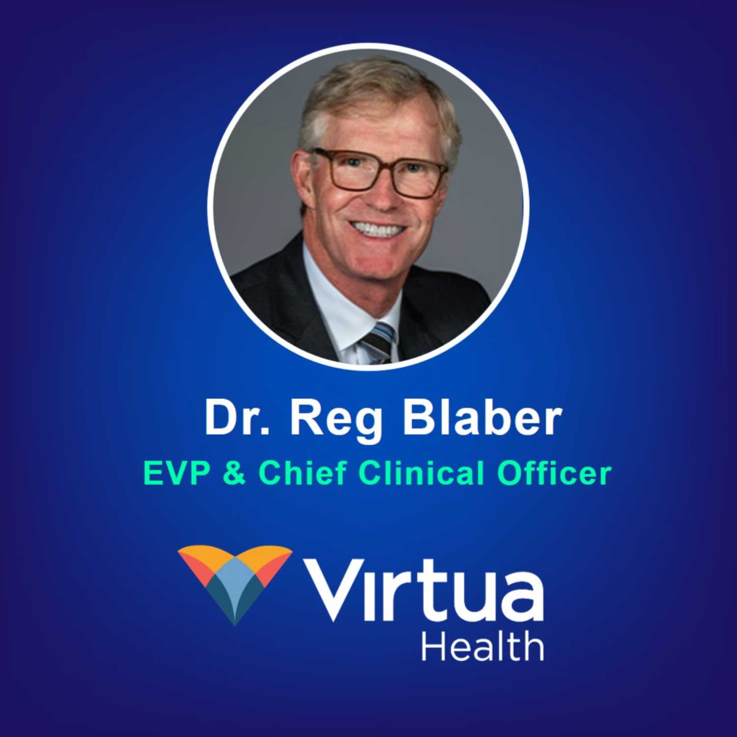 How Virtua Health is HeartWiring What Matters for Patients & Care Providers w/ Dr. Reg Blaber