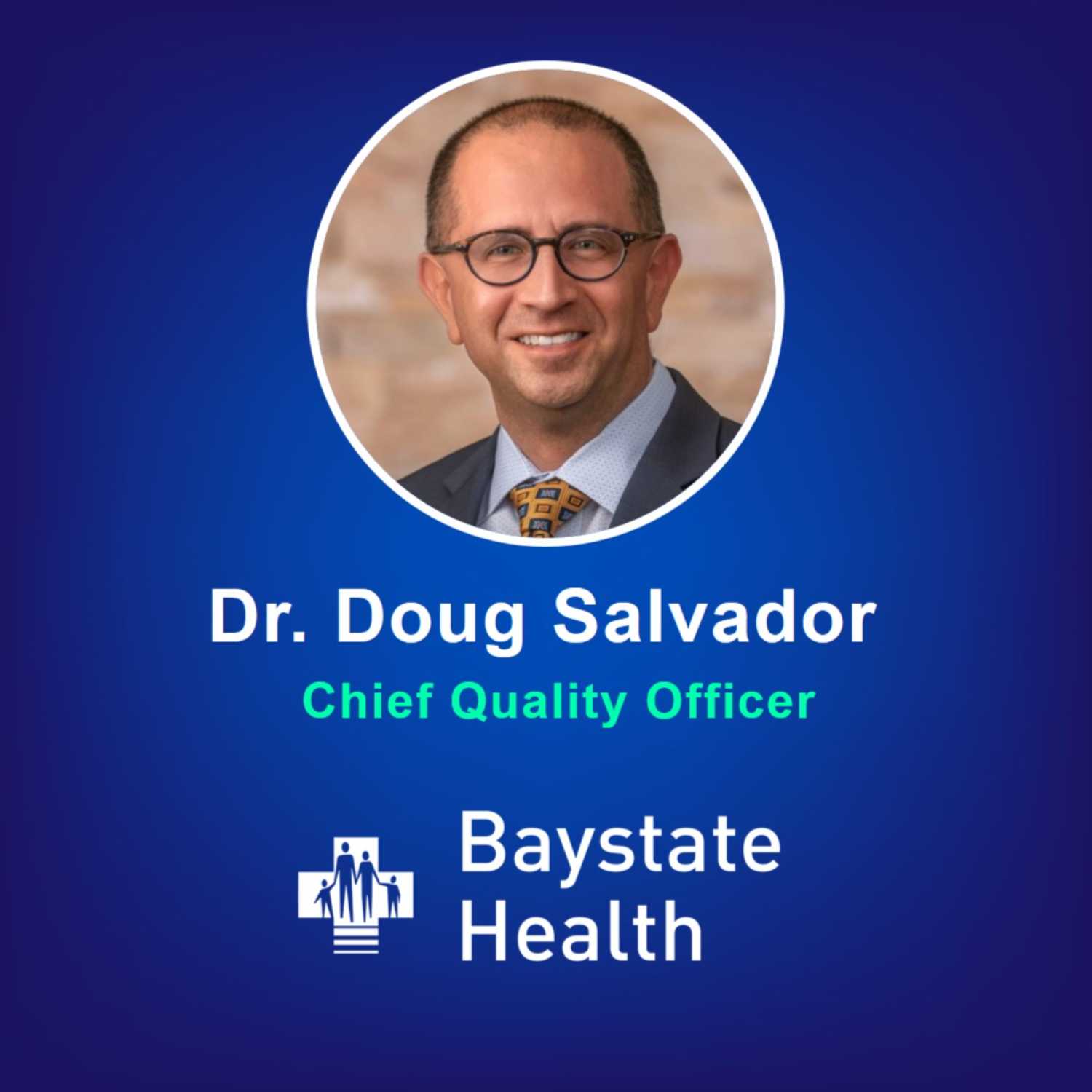 How Baystate Health is Building Trust Through Transparency w/ Dr. Doug Salvador