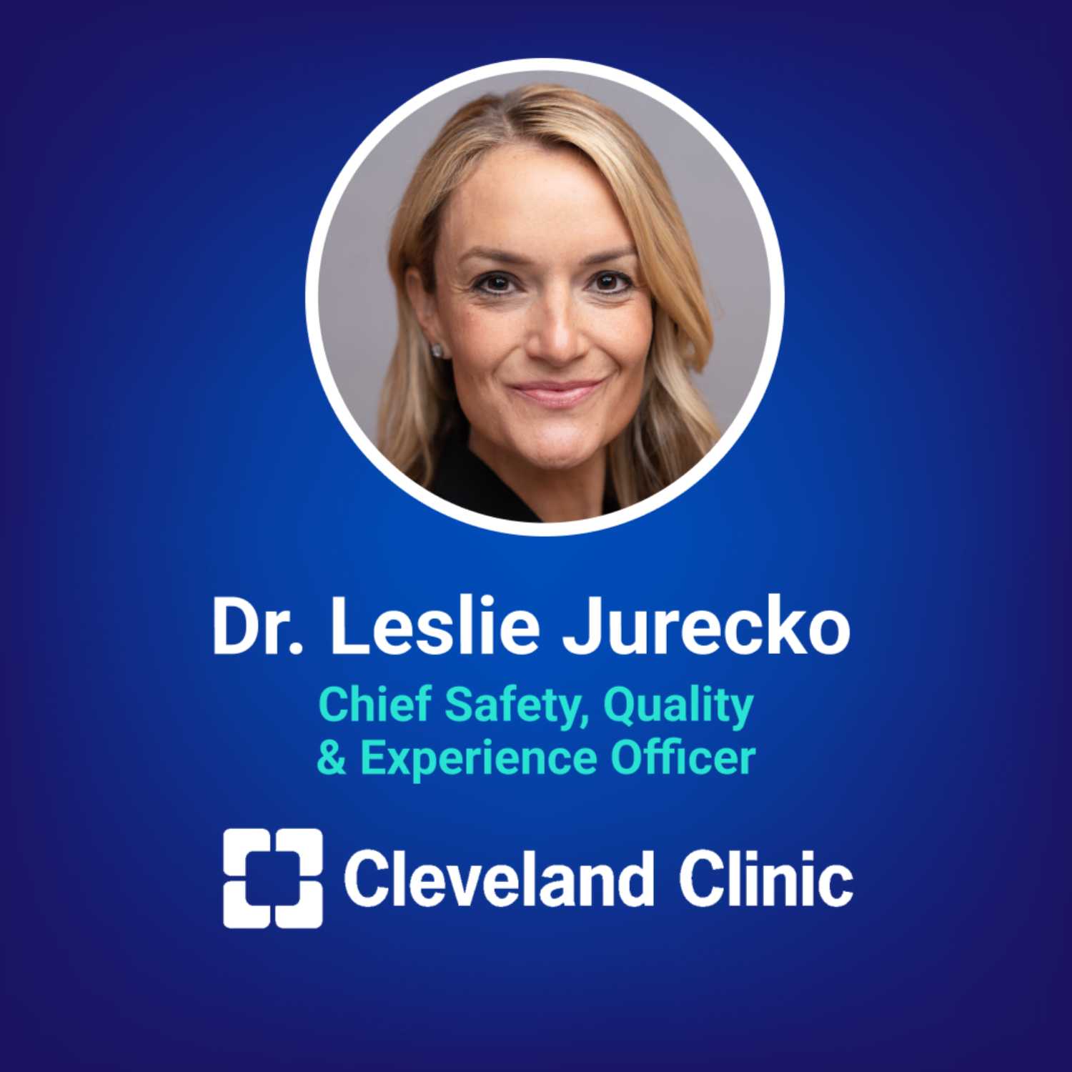  Insights from the Cleveland Clinic Culture of Care and Engagement w/ Dr. Leslie Jurecko