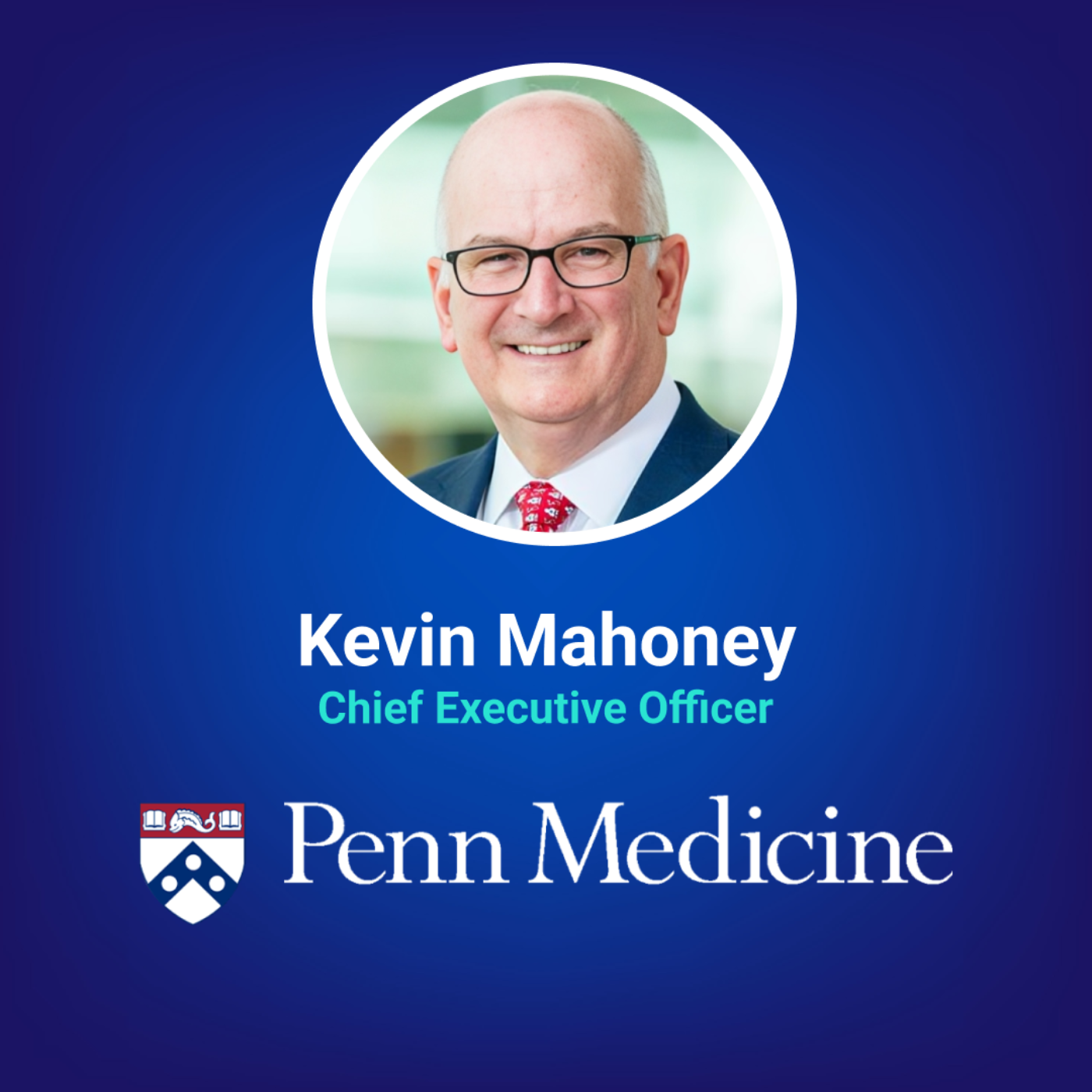  Transforming Patient & Care Provider Experiences at Penn Medicine w/ Kevin Mahoney