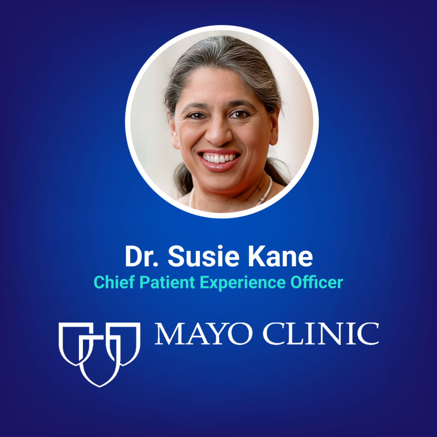 Building Trusting Patient Relationships at Mayo Clinic Healthcare w/ Dr. Susie Kane