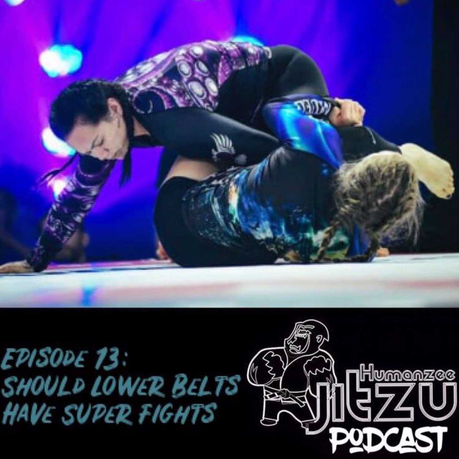 13: Should lower belts have super fights?  episode artwork