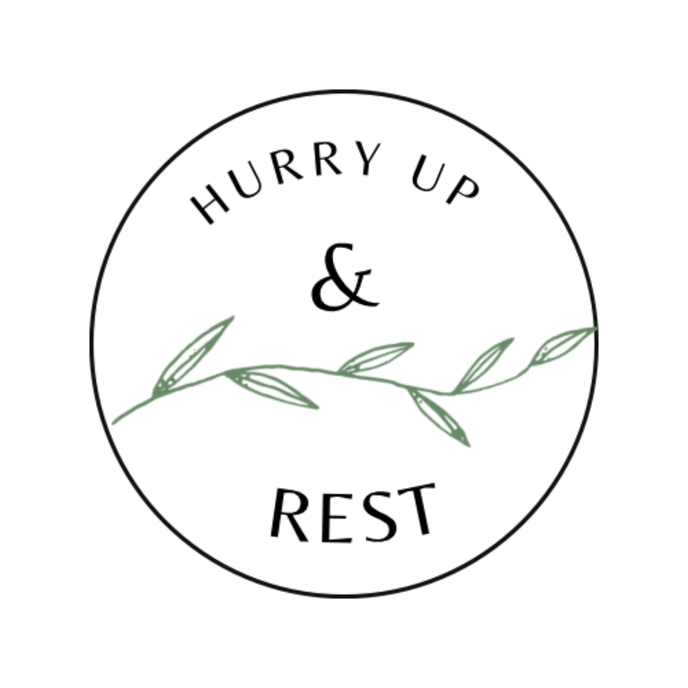 Hurry Up and Rest