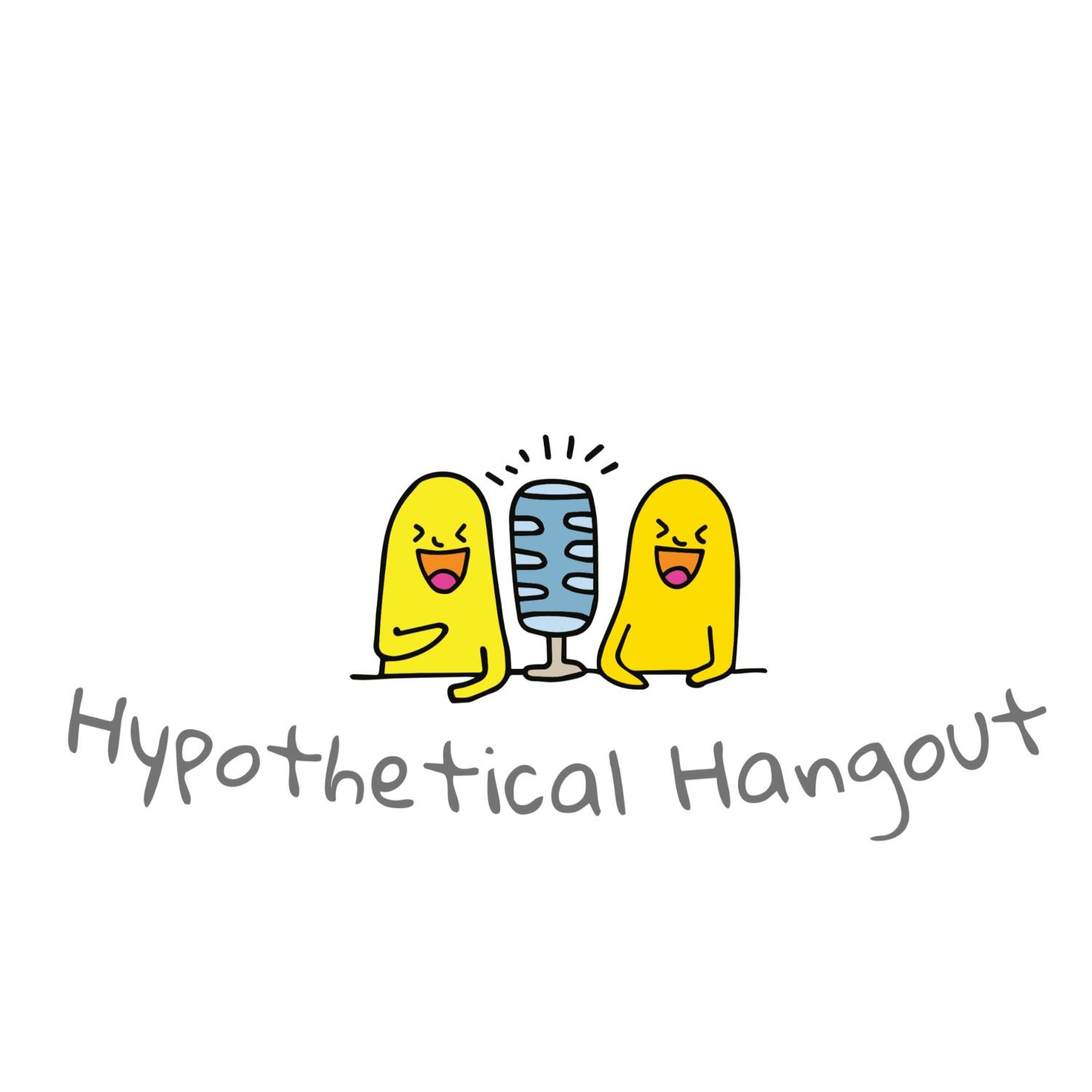 Hypothetical Hangout