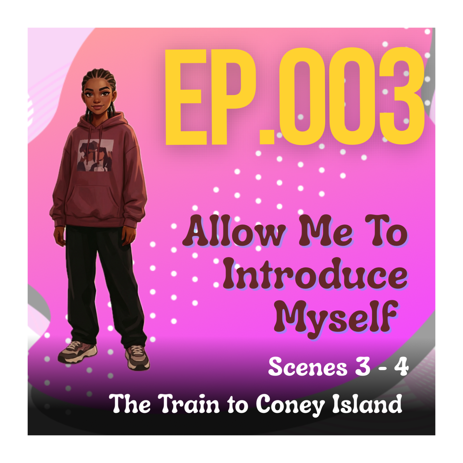 Ep. 003 Allow Me To Introduce Myself: Scenes 3 and 4 - The Train to Coney Island + Talkback episode artwork