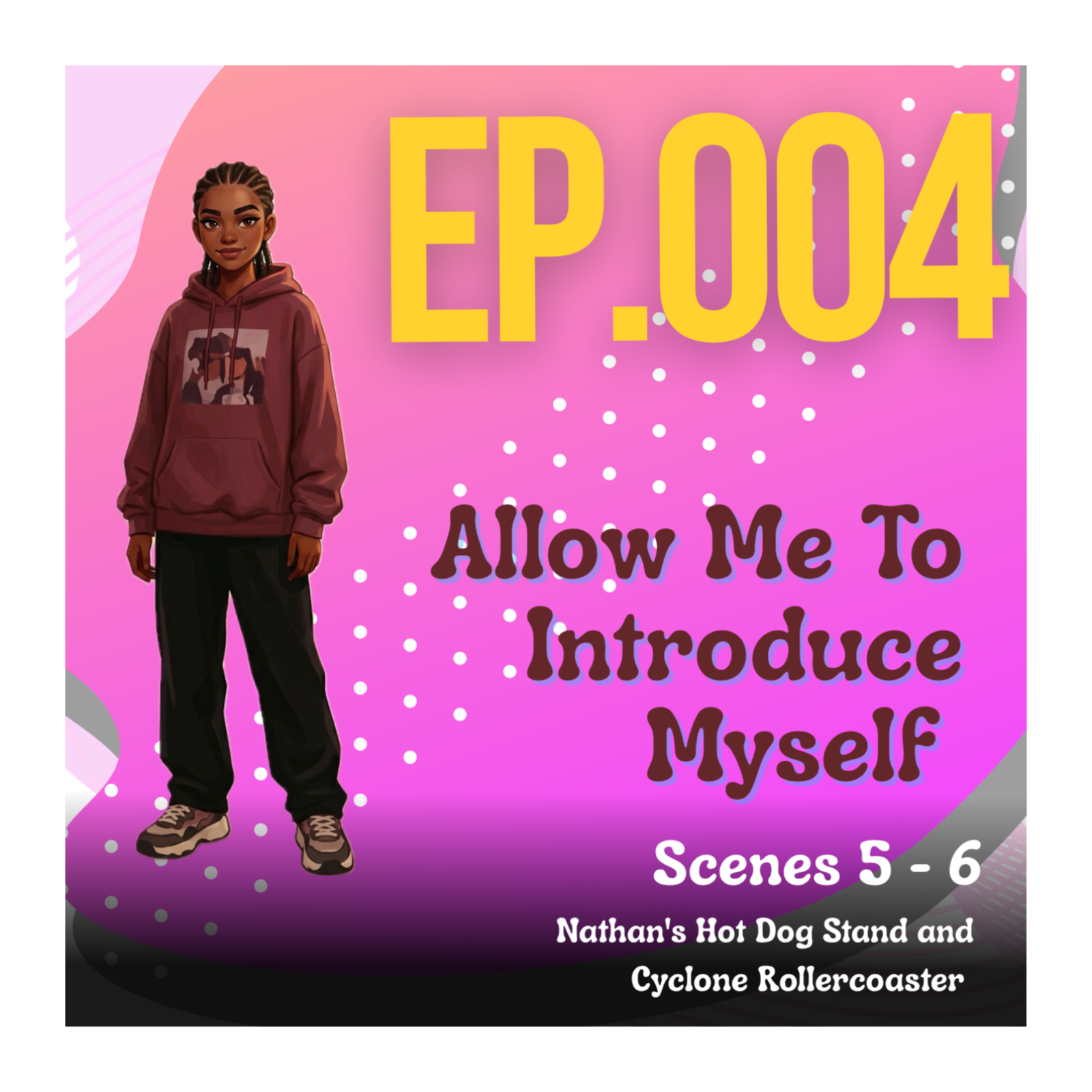 Ep. 004 Allow Me To Introduce Myself: Scenes 5 and 6 - Nathan's Hotdog Stand and Cyclone Rollercoaster + Talkback episode artwork