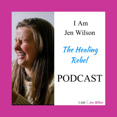 I Am Jen Wilson, The Healing Rebel with Jacq Munro Reflexology, EFT/Tapping, Talk Therapies episode artwork