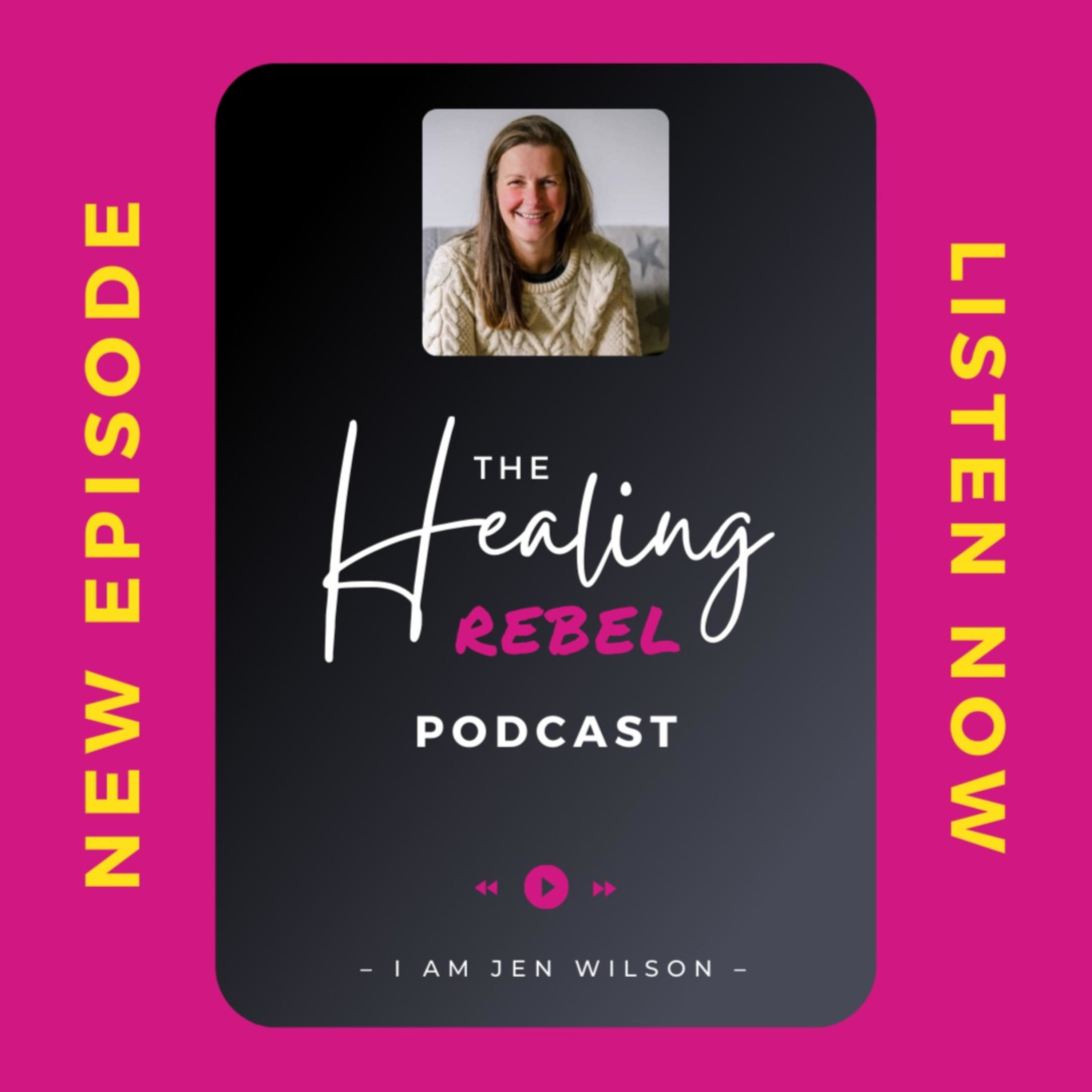 I AM | Jen WIlson, The Healing Rebel Podcast I AM | Jen WIlson, The Healing Rebel