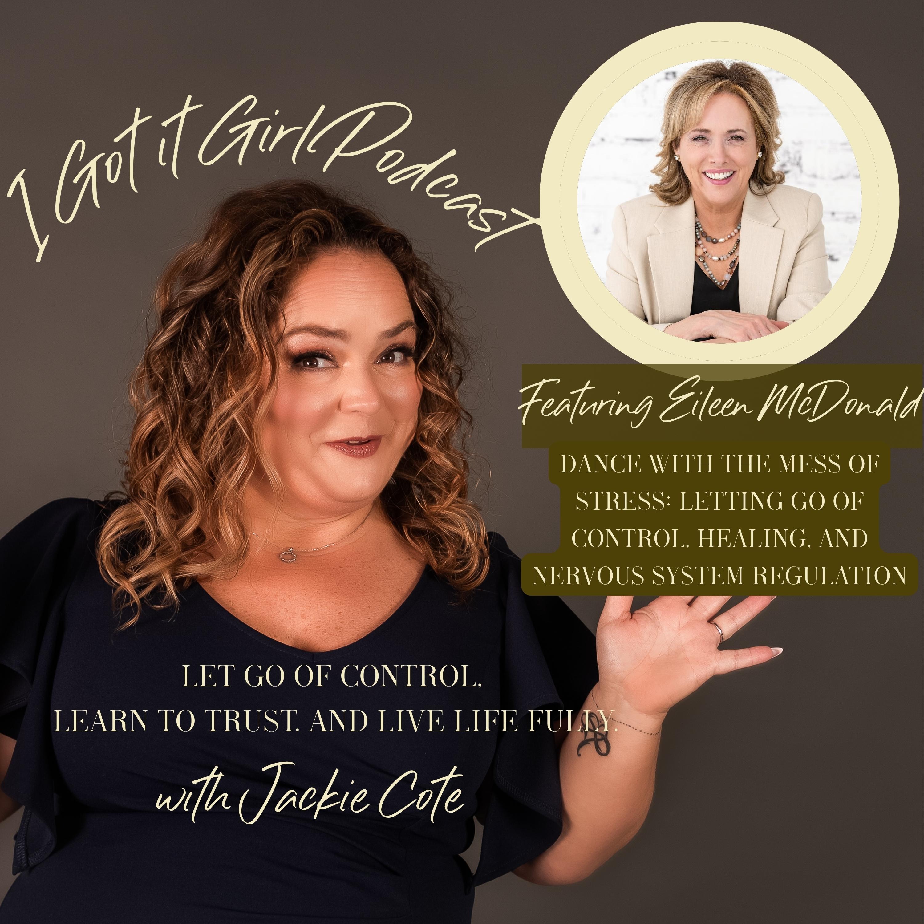 Dance With the Mess of Stress: Letting Go of Control, Healing, and Nervous System Regulation with Eileen McDonald episode artwork
