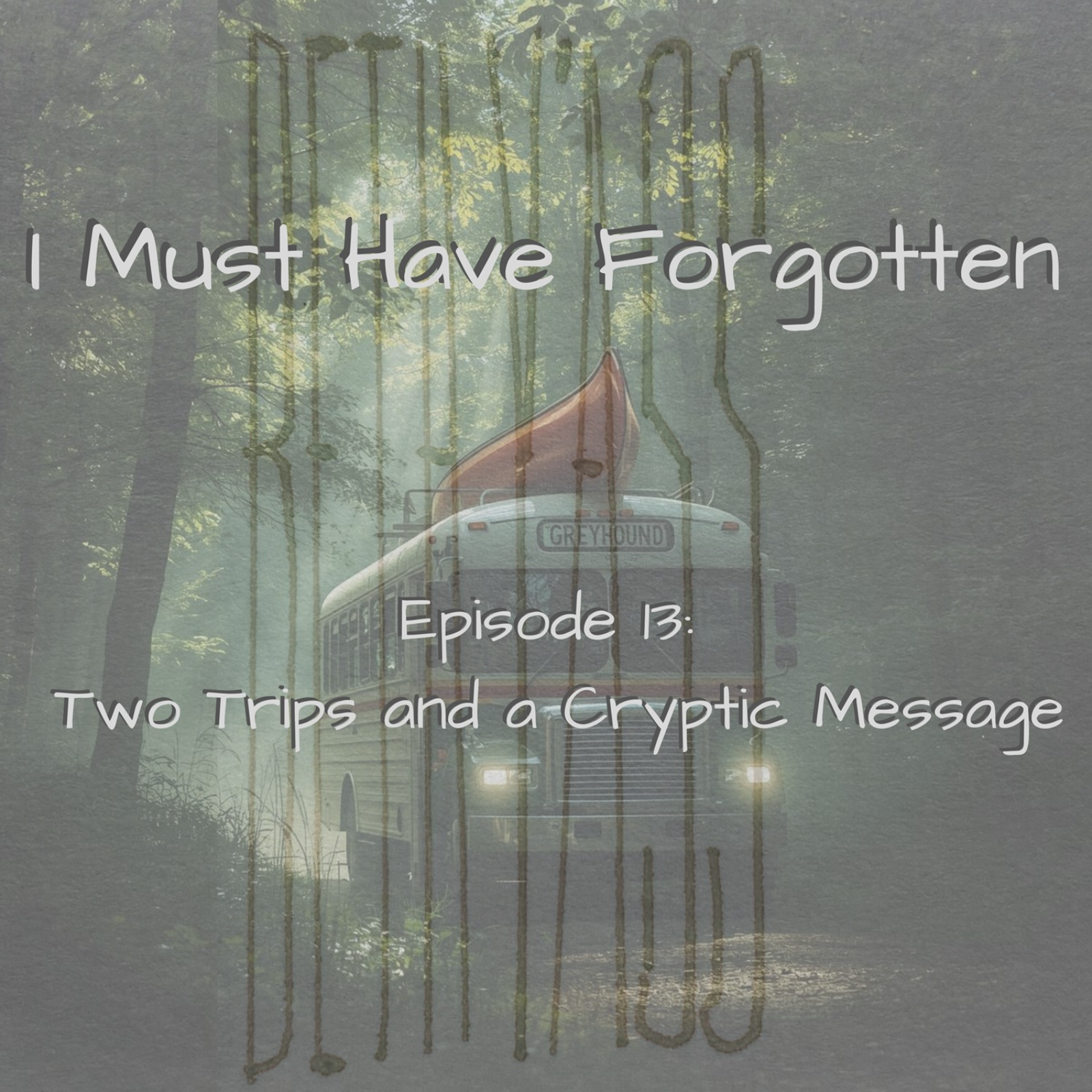 Episode 13; Two Trips and a Cryptic Message episode artwork
