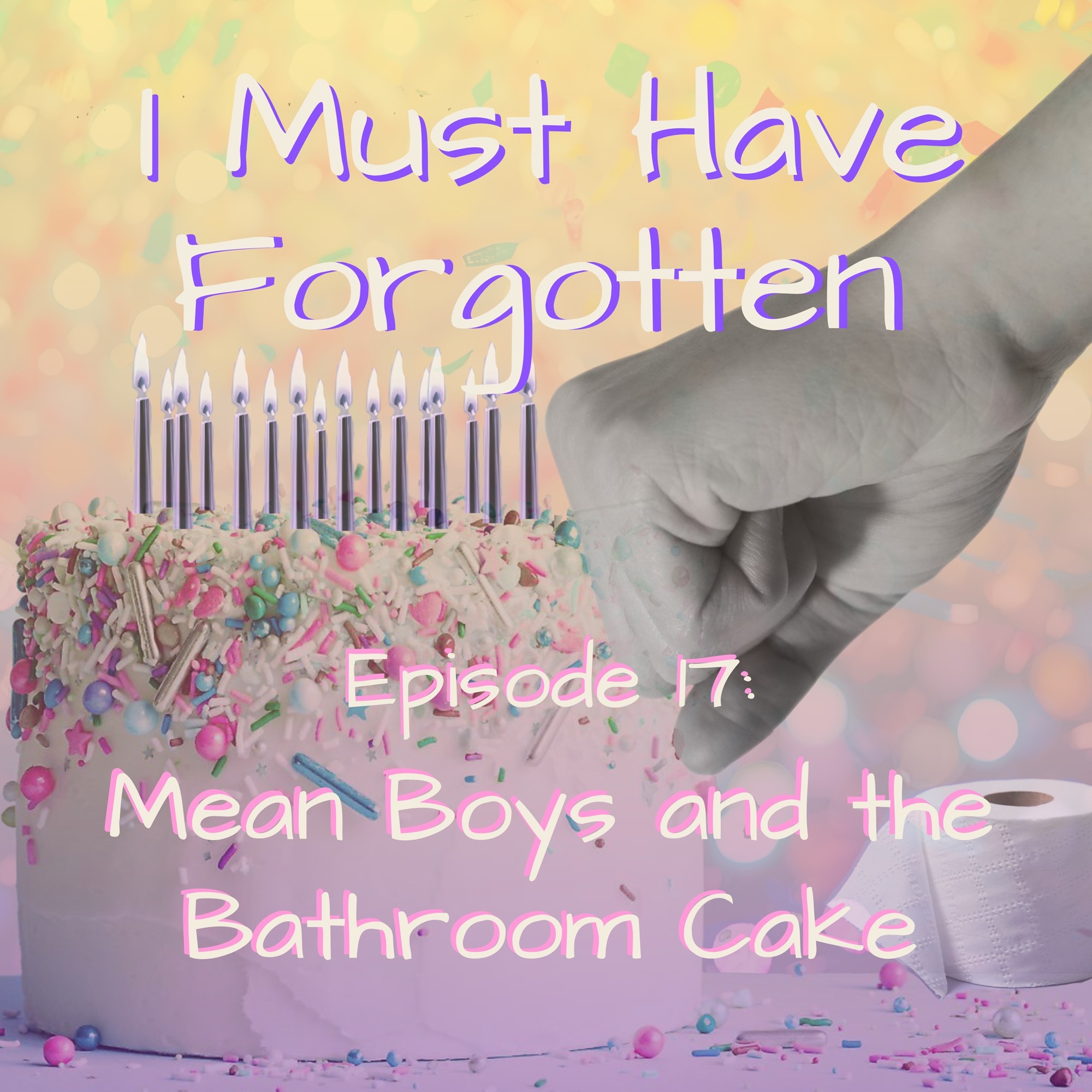 Episode 17; Mean Boys and the Bathroom Cake episode artwork