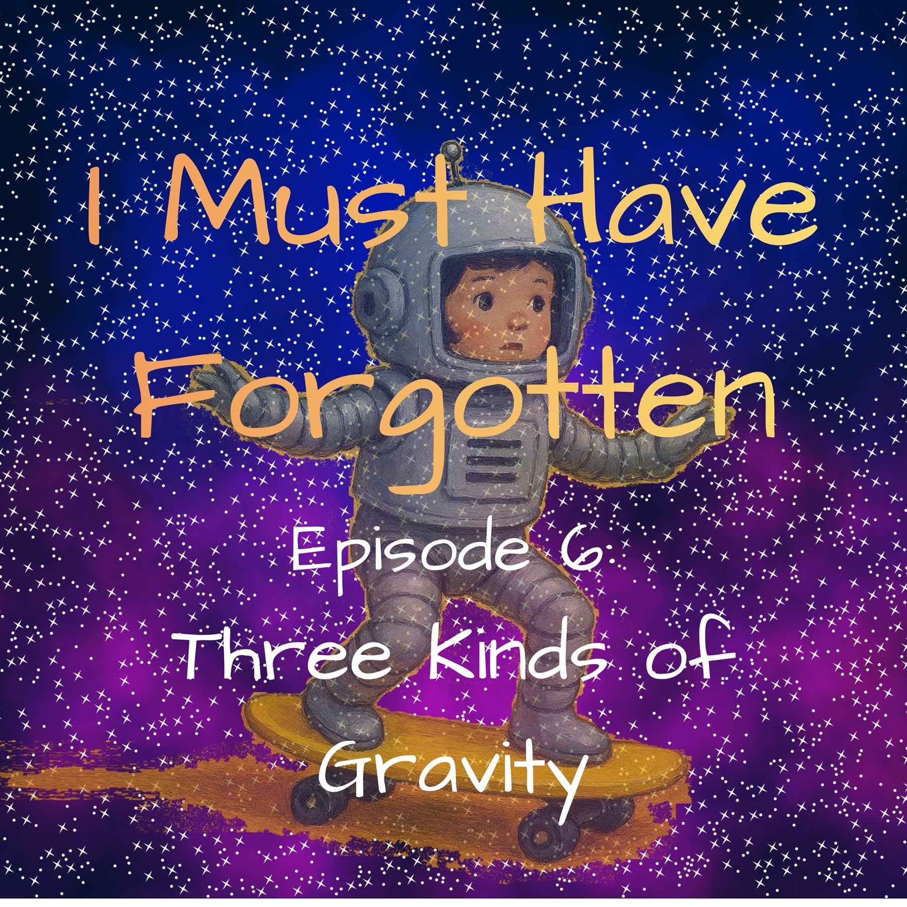 Episode 6; Three Kinds of Gravity episode artwork