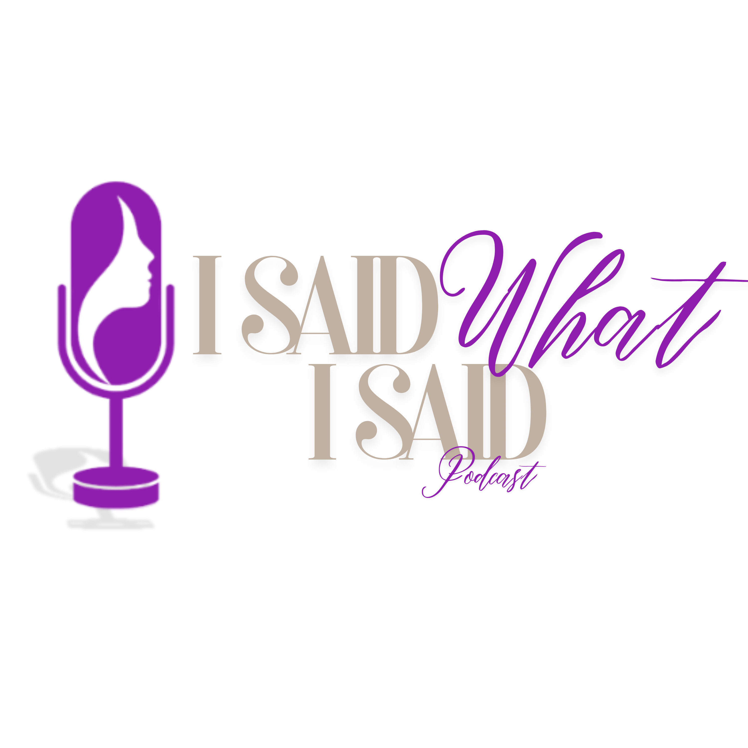 I Said What I Said podcast artwork