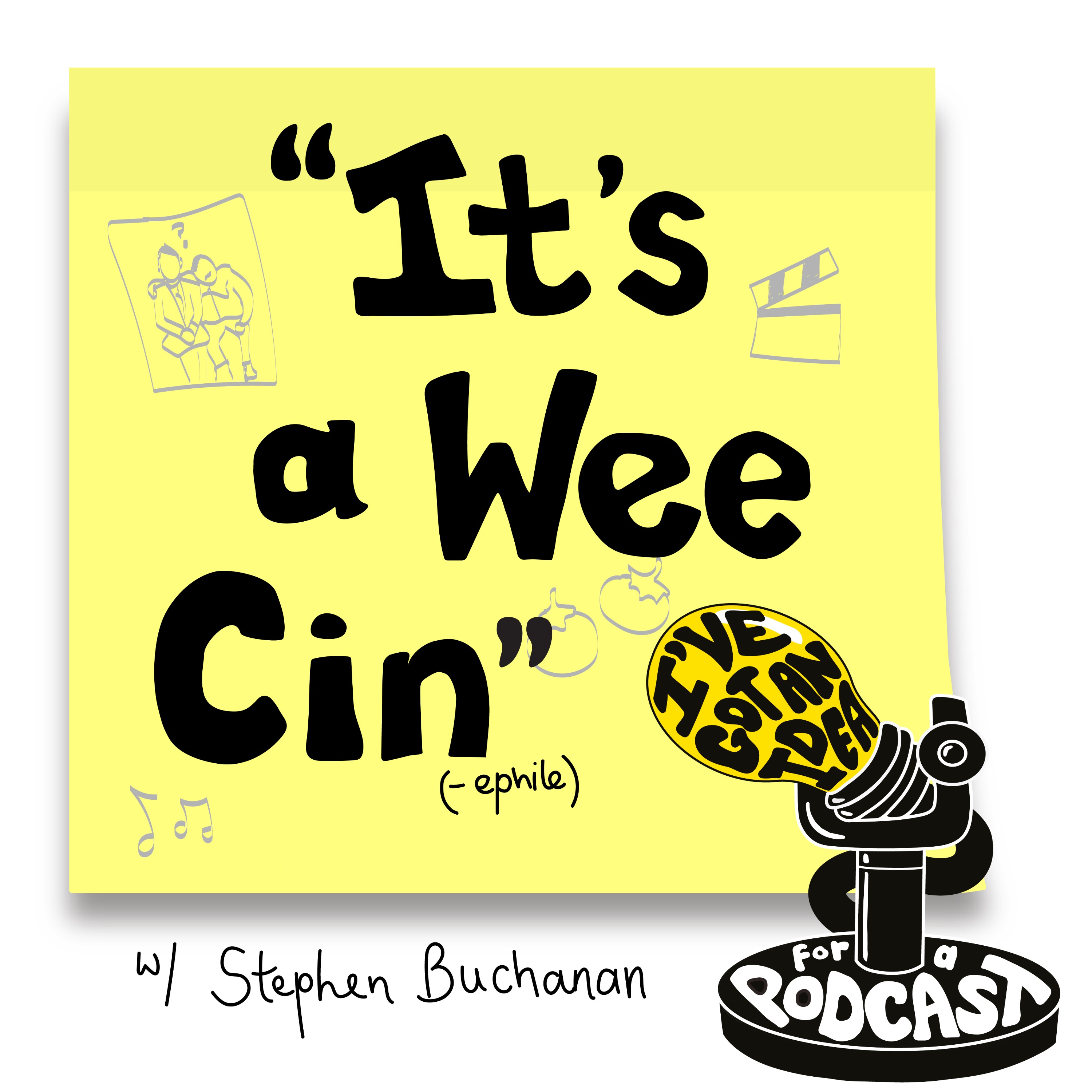 I’ve Got An Idea For A Podcast