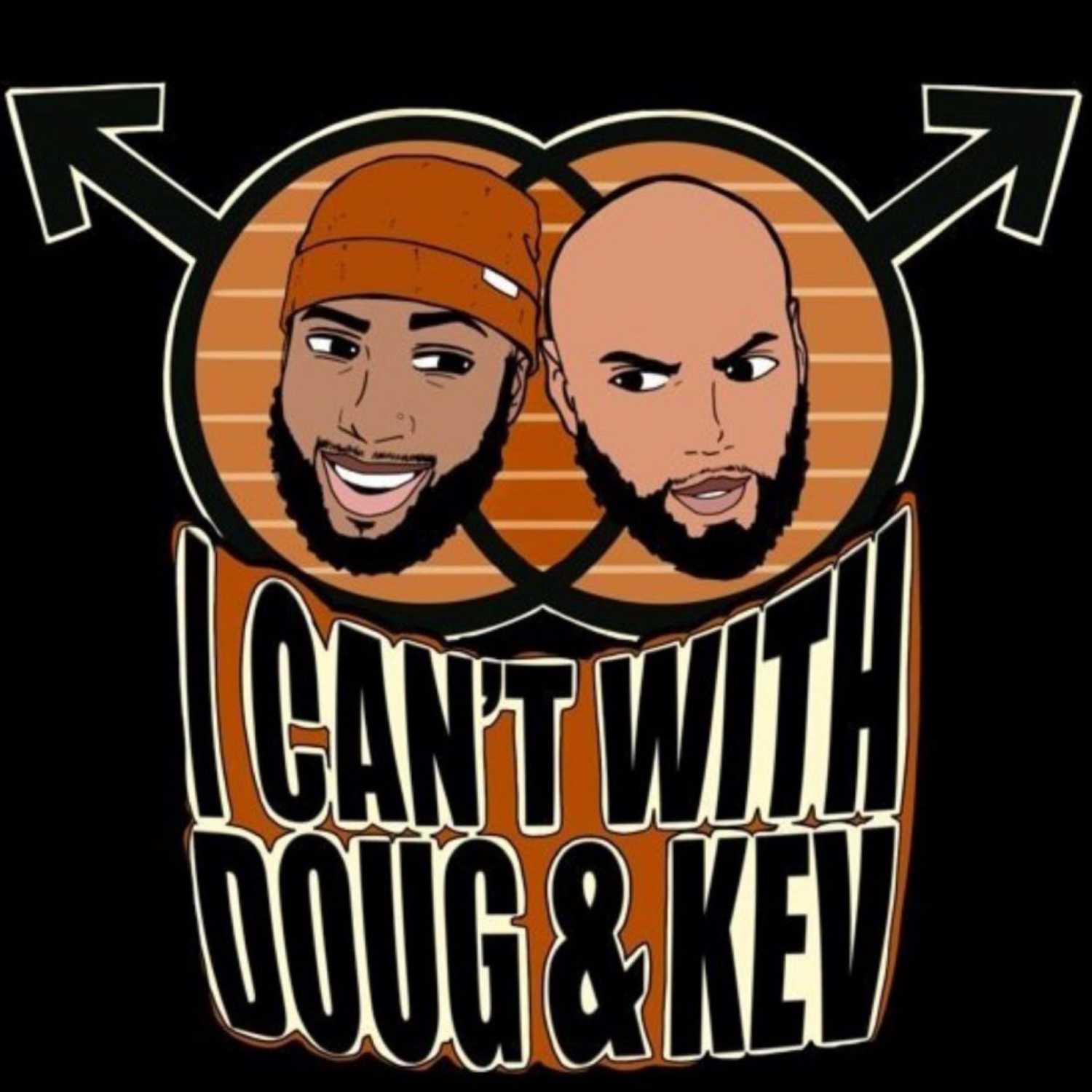 I Can\'t with Doug & Kev