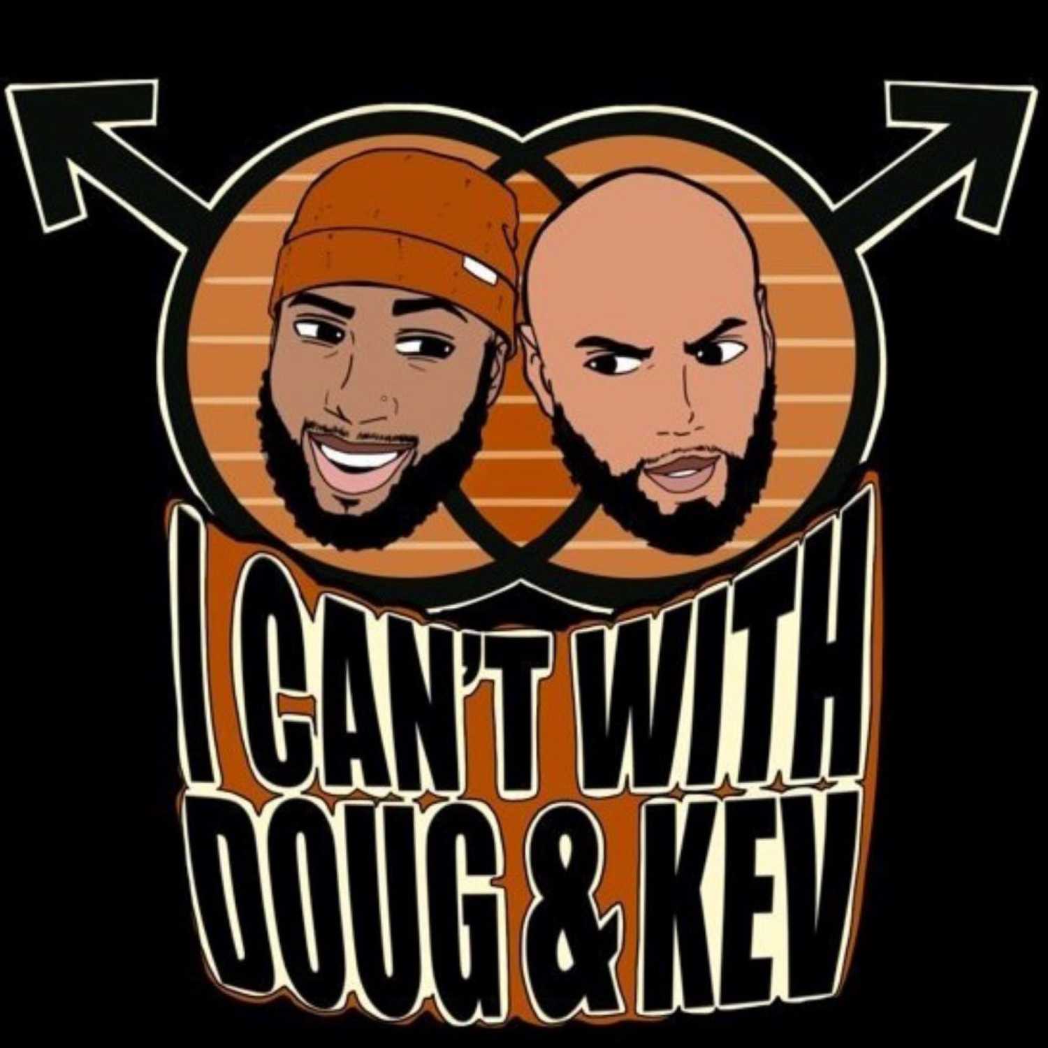 I Can\'t with Doug & Kev