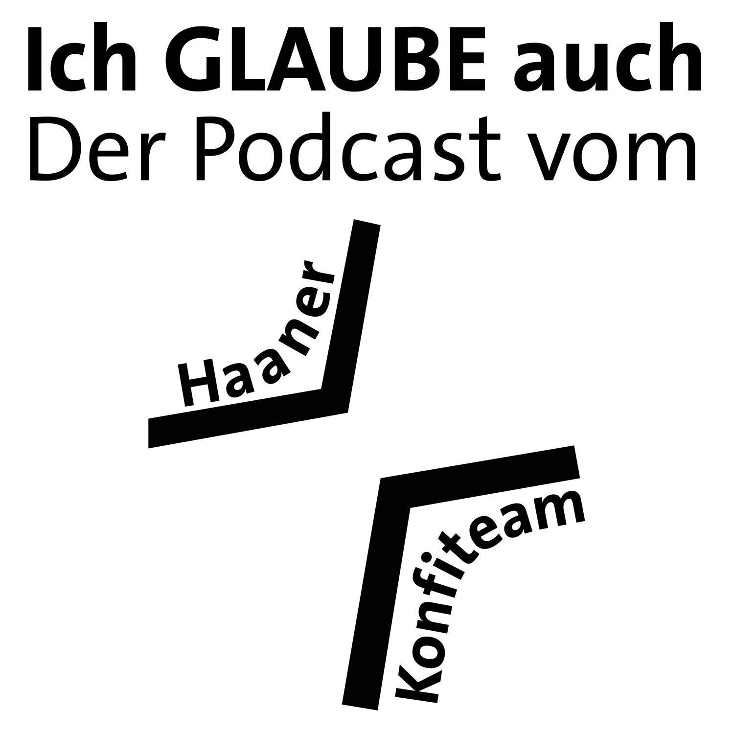 Ich GLAUBE auch 