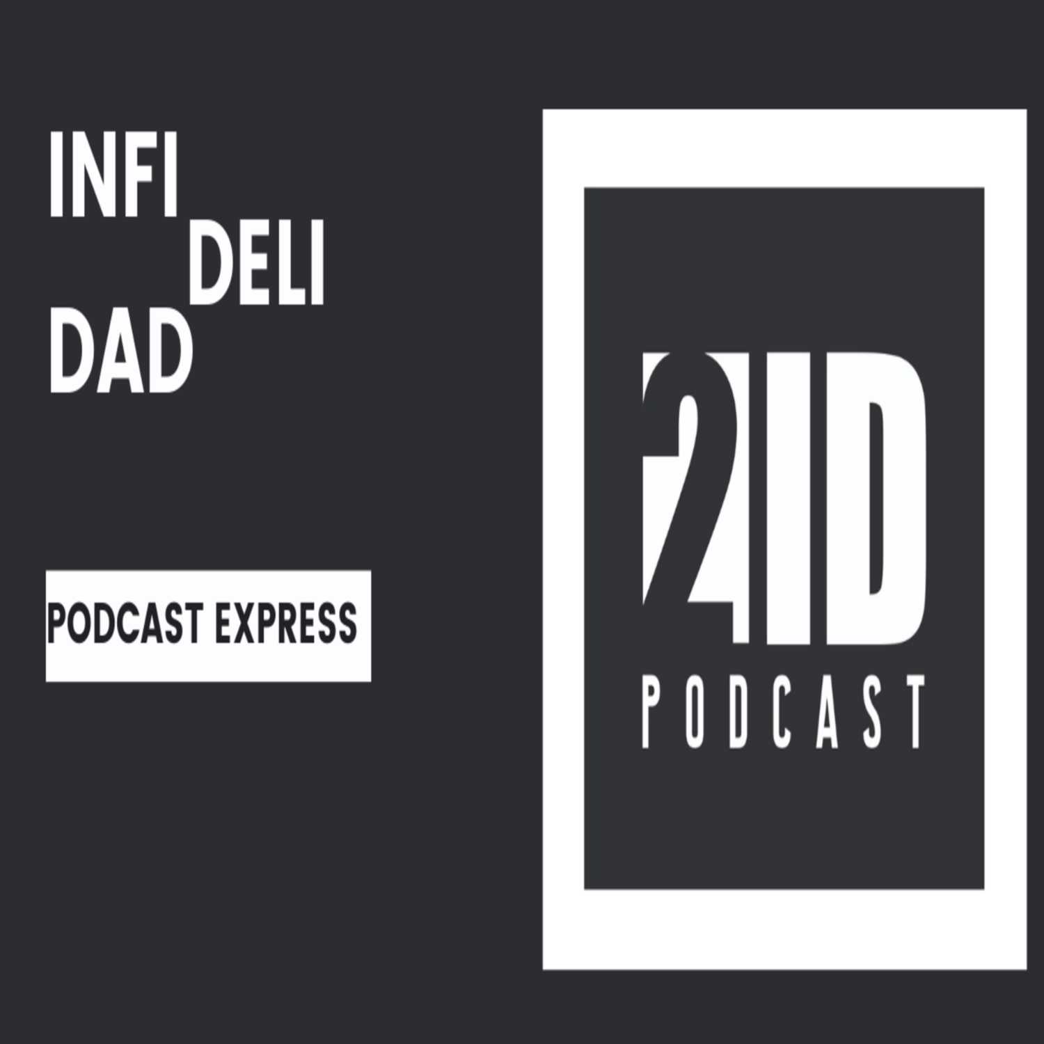 2ID Podcast-Ep. 01-INFIDELIDADES