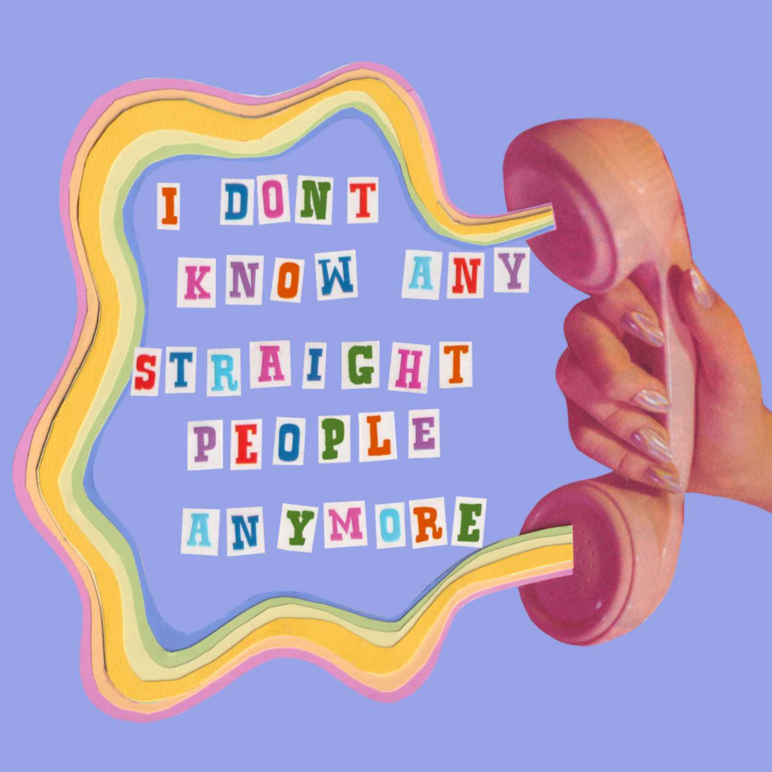 I Don\'t Know Any Straight People Anymore
