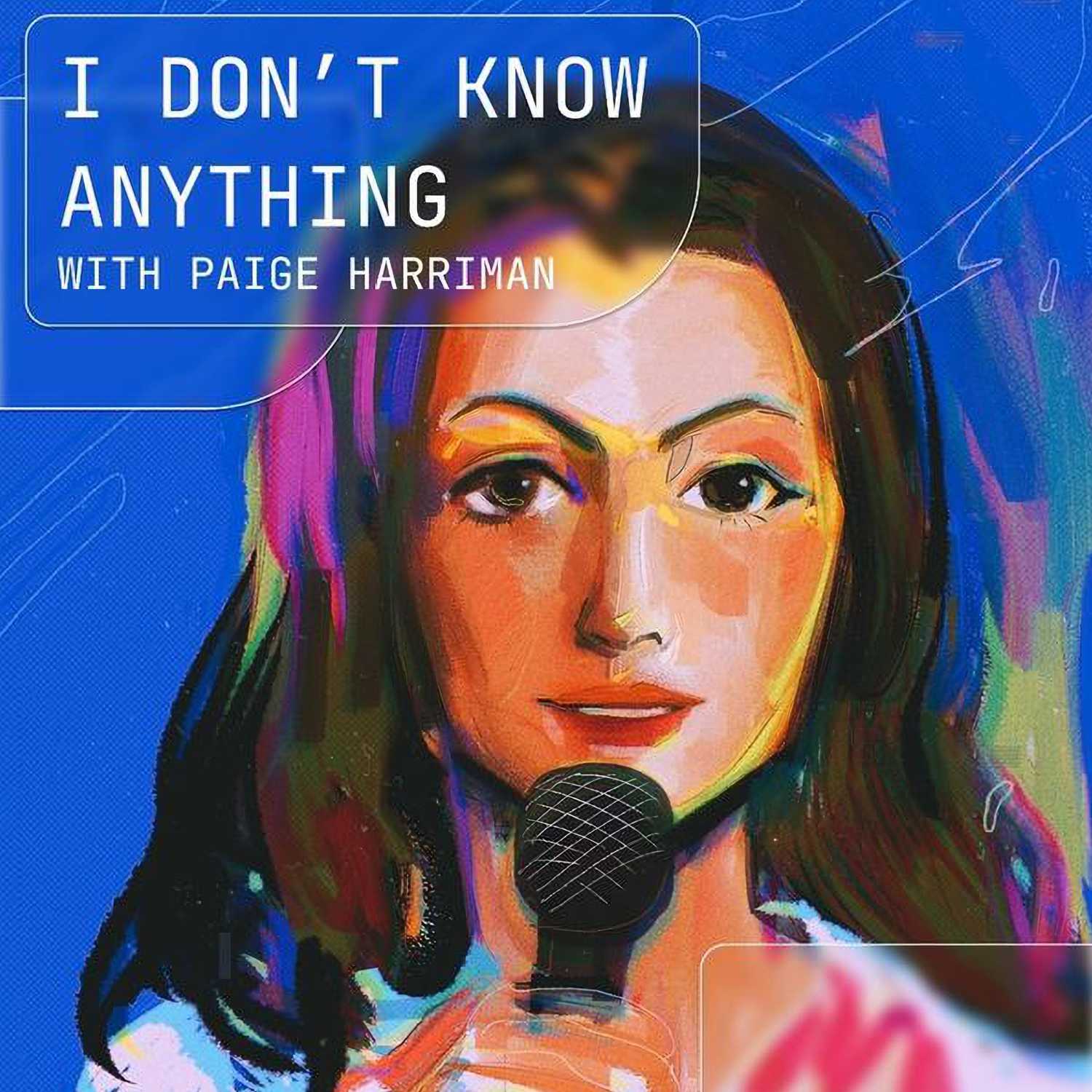 I Don\'t Know Anything with Paige Harriman