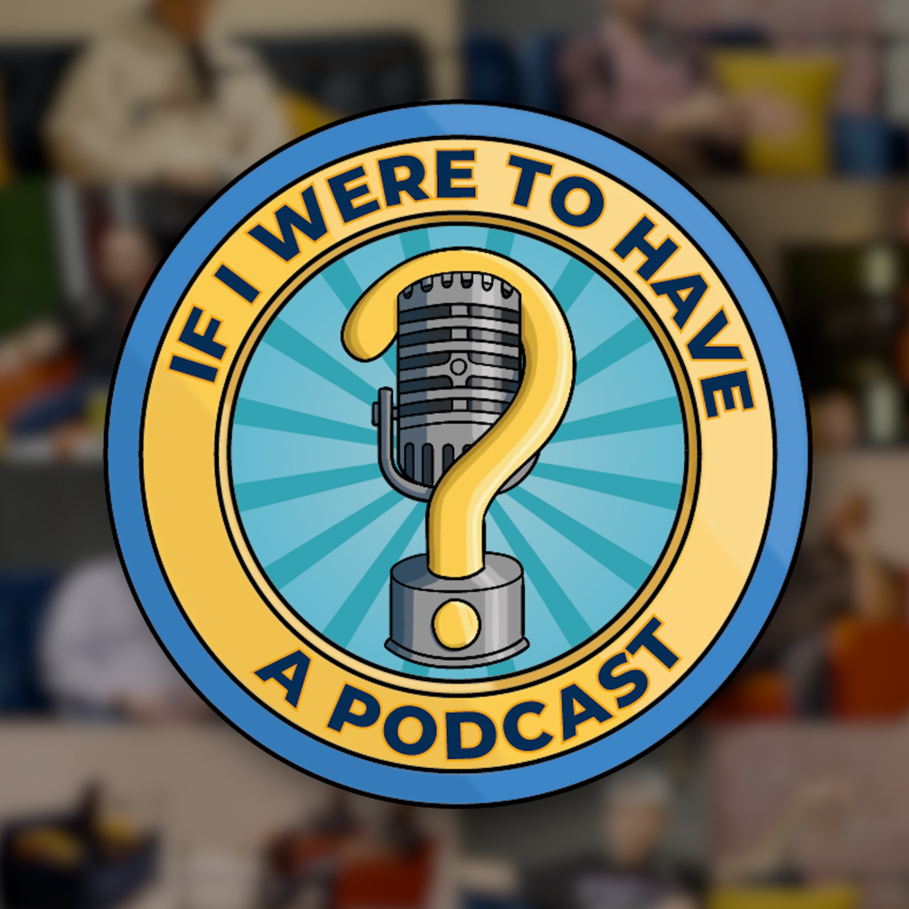 If I Were To Have A Podcast