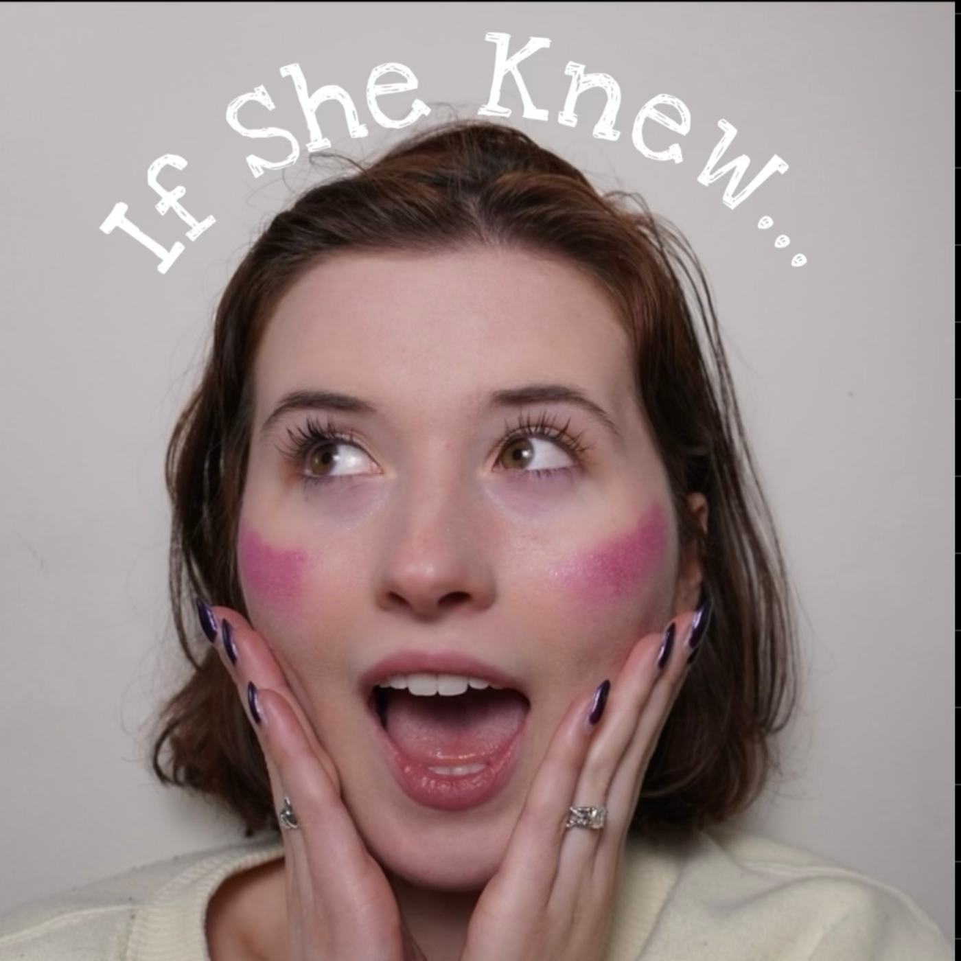 If She Knew...