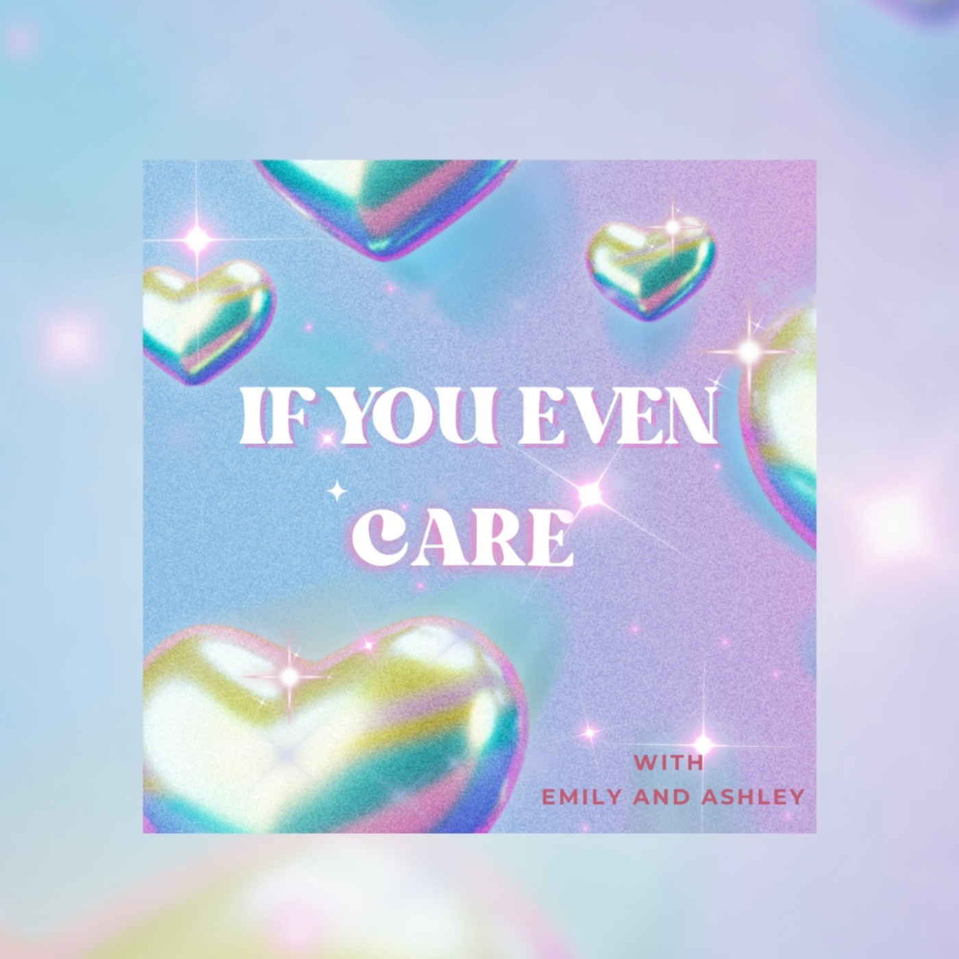 If You Even Care Podcast