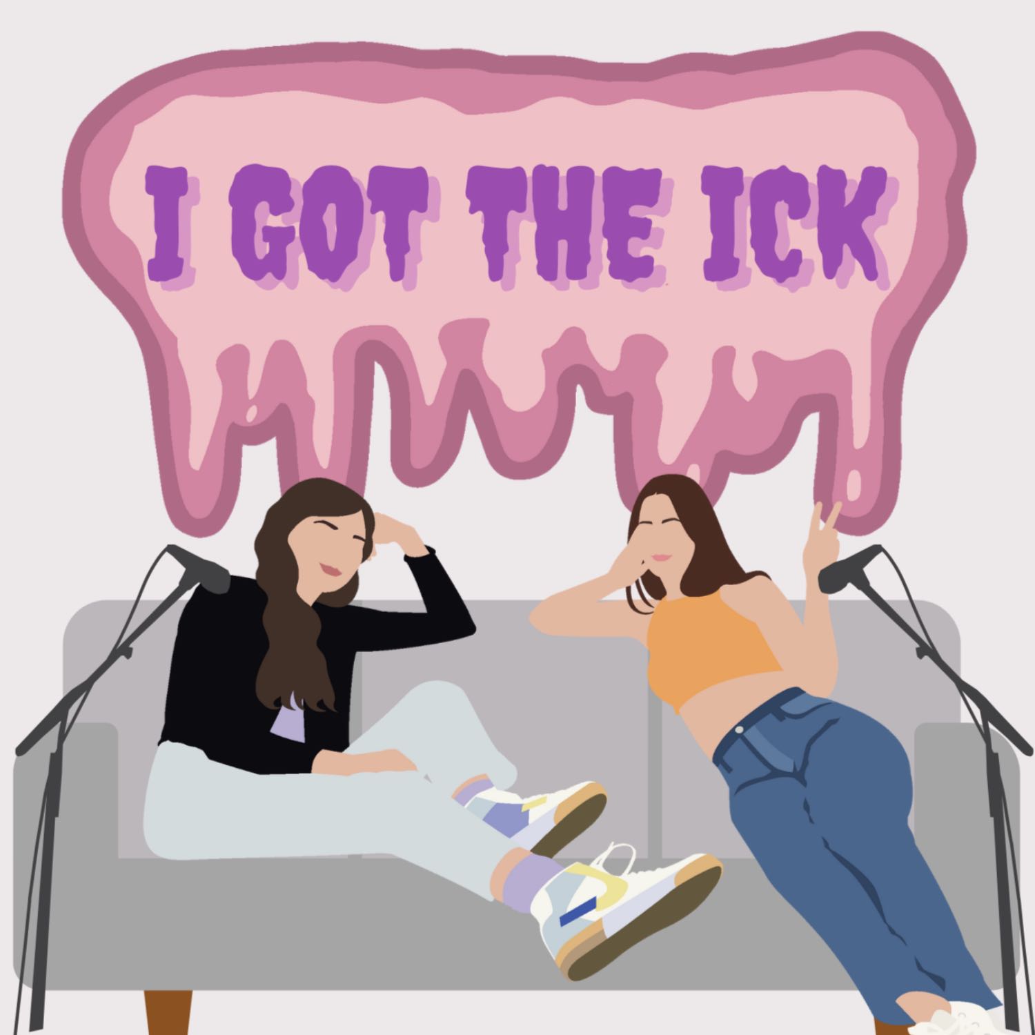 I Got The Ick
