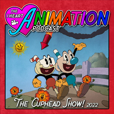 The Cuphead Show! - 2022 - With Eli Sanza - I Heart Animation episode artwork