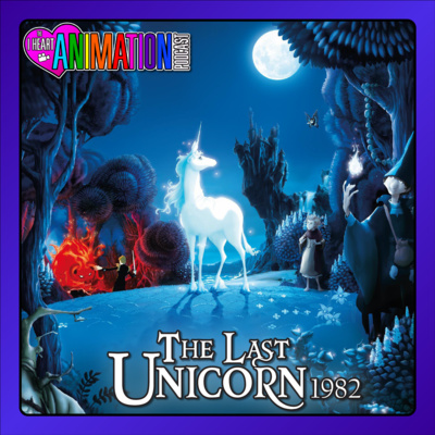 The Last Unicorn - 1982 - with Trivial Theater - I Heart Animation episode artwork