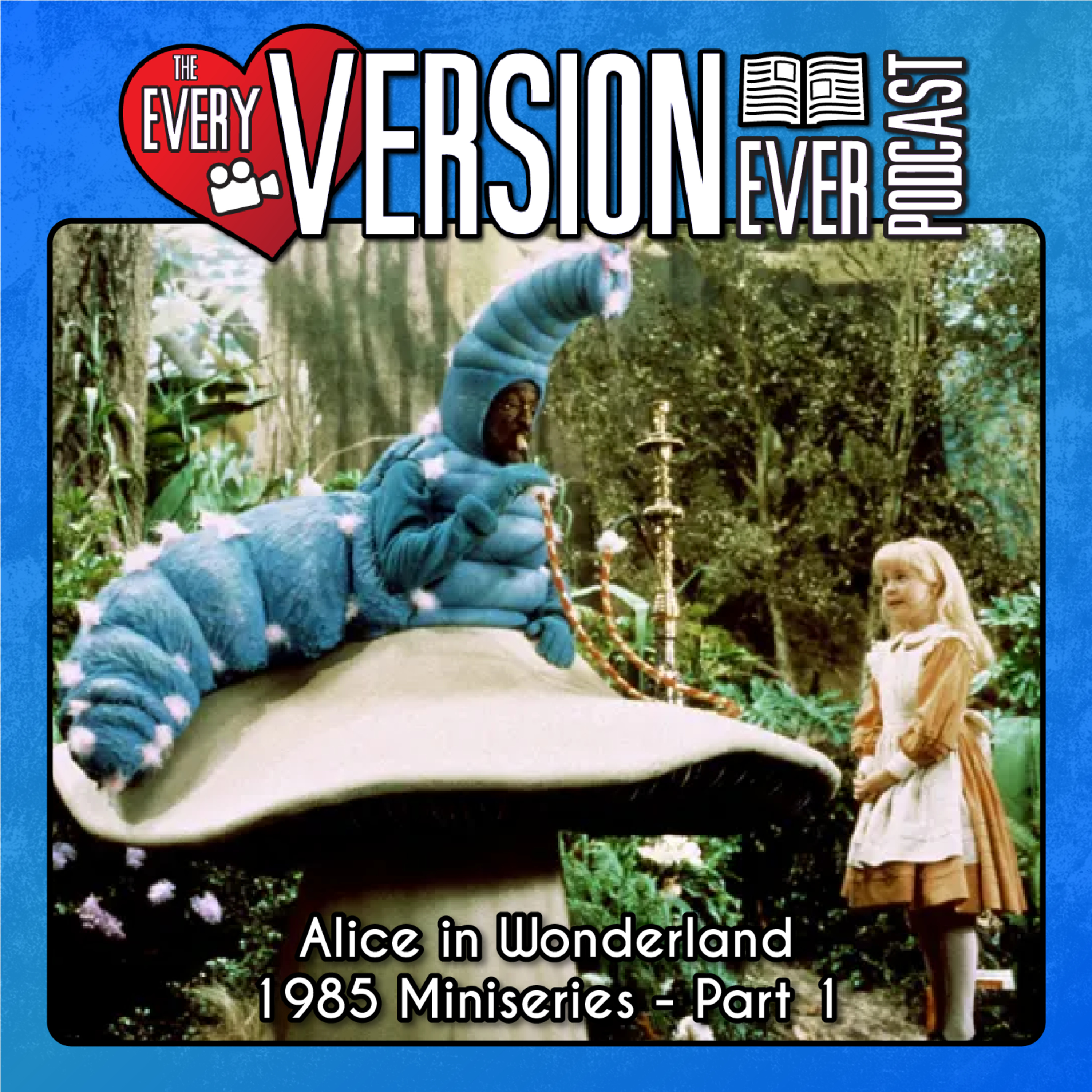 Alice in Wonderland - 1985 CBS Miniseries - Part 1 - With Trivial Theater - Every Version Ever episode artwork