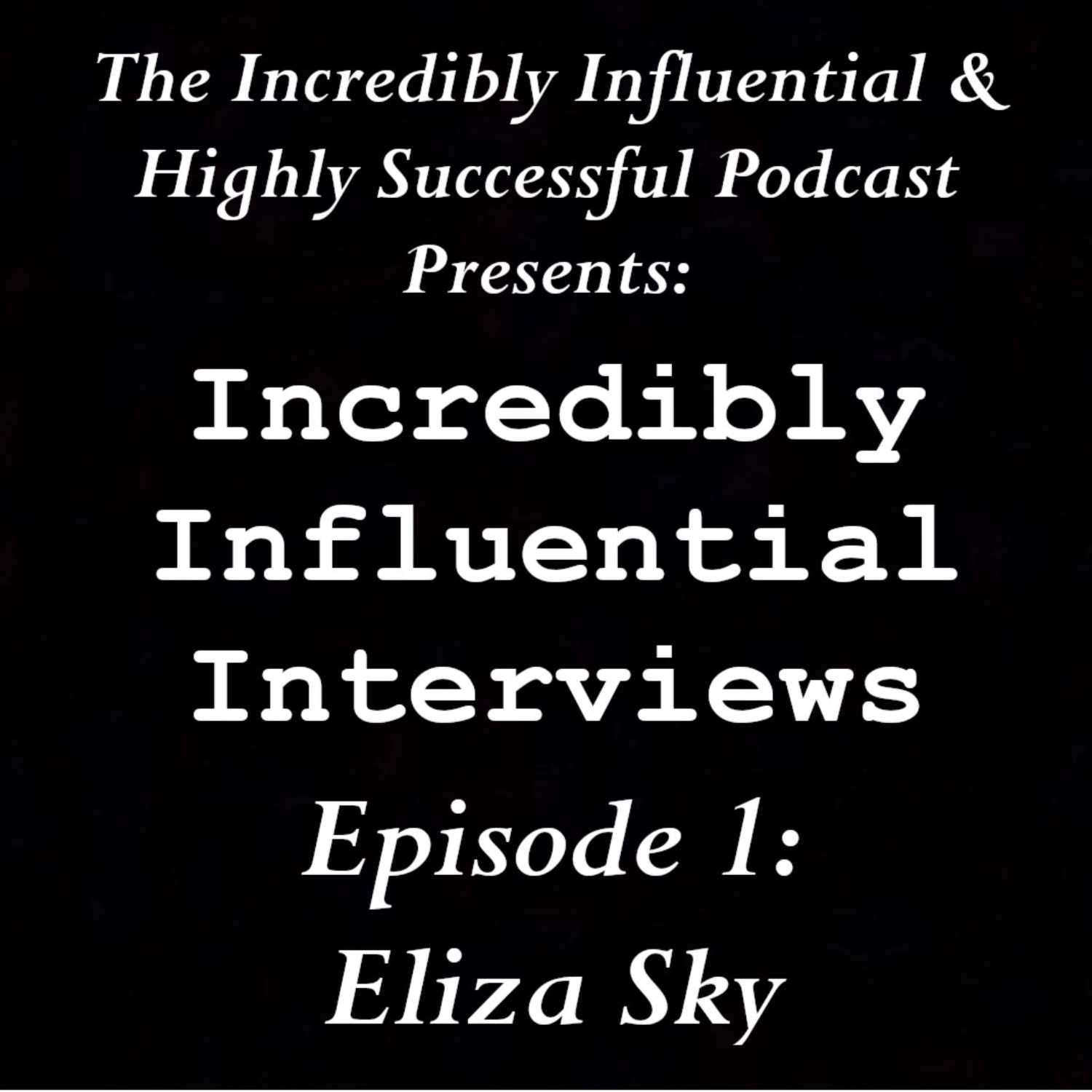 The Incredibly Influential & Highly Successful Podcast