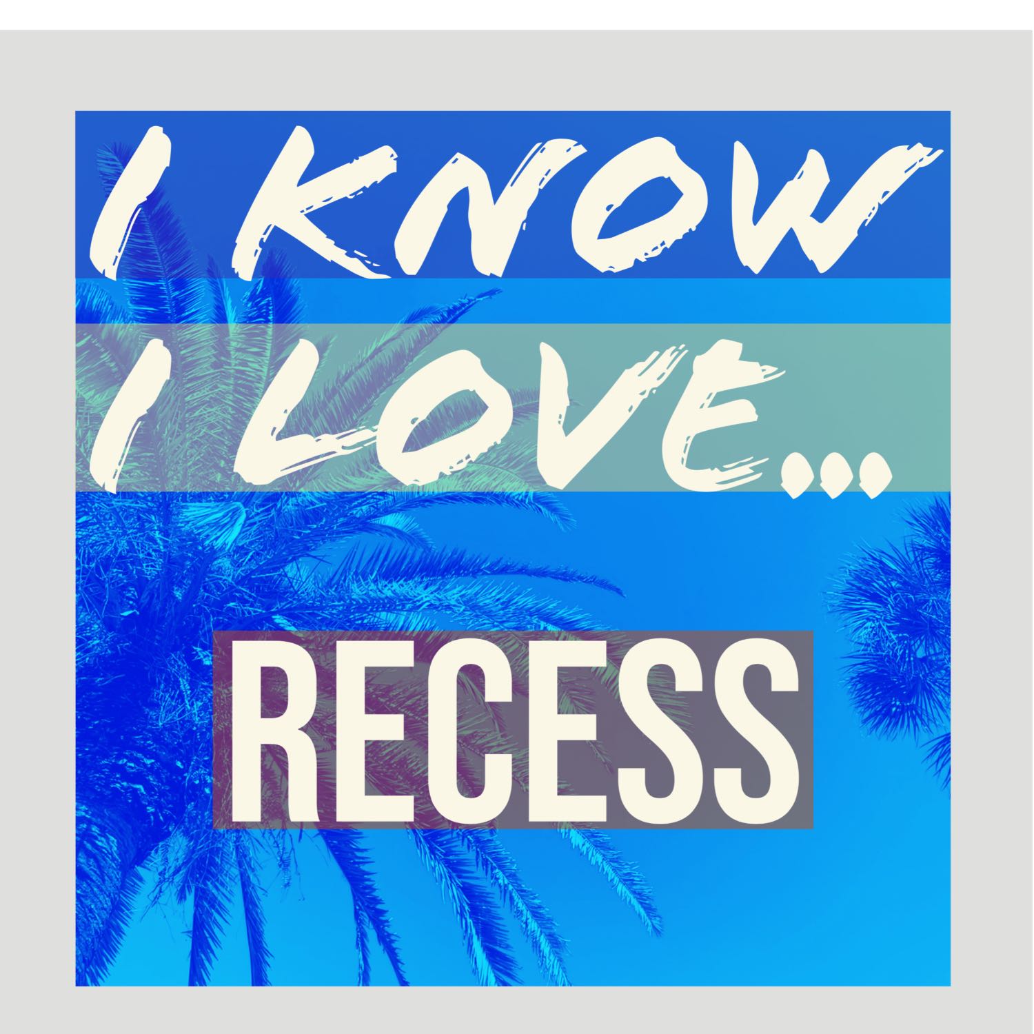 I Know I Love...