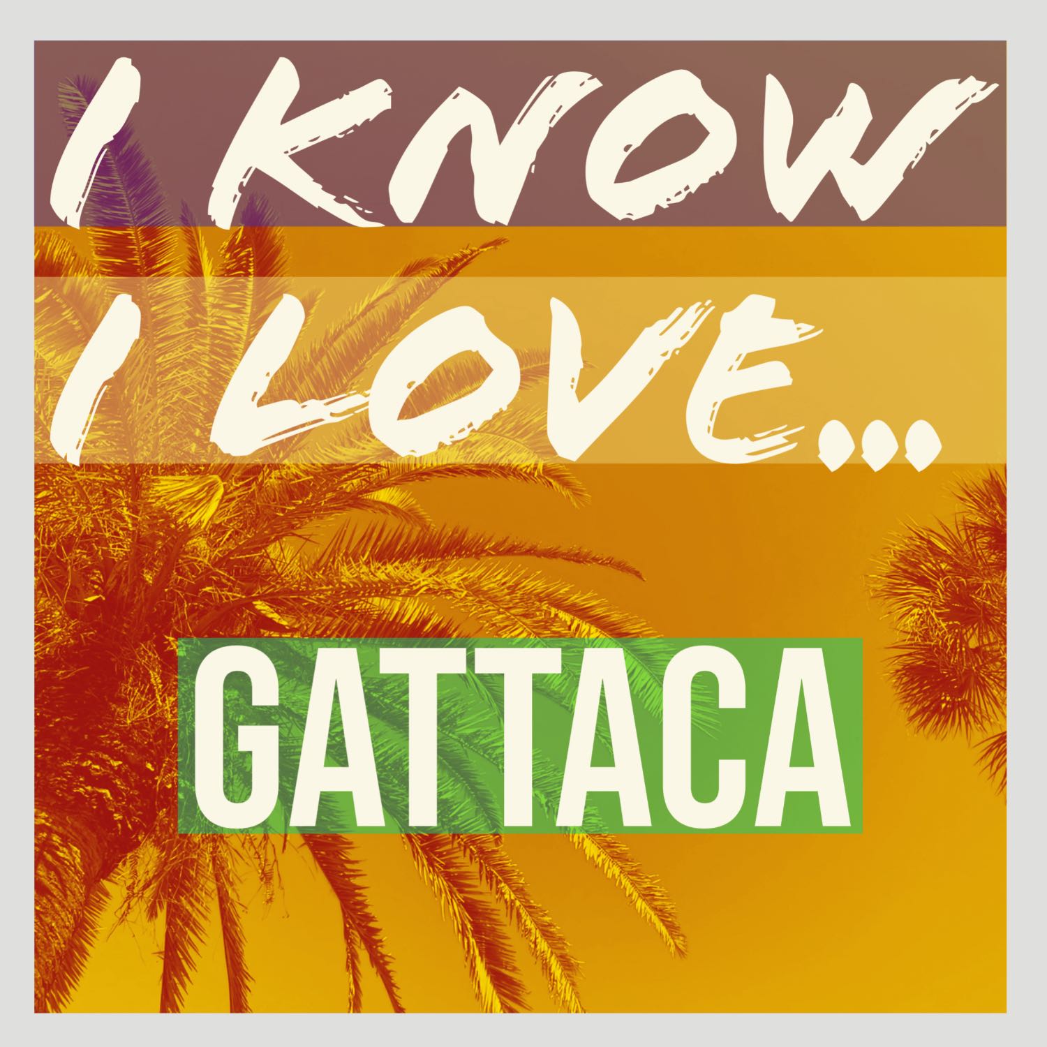 I Know I Love...