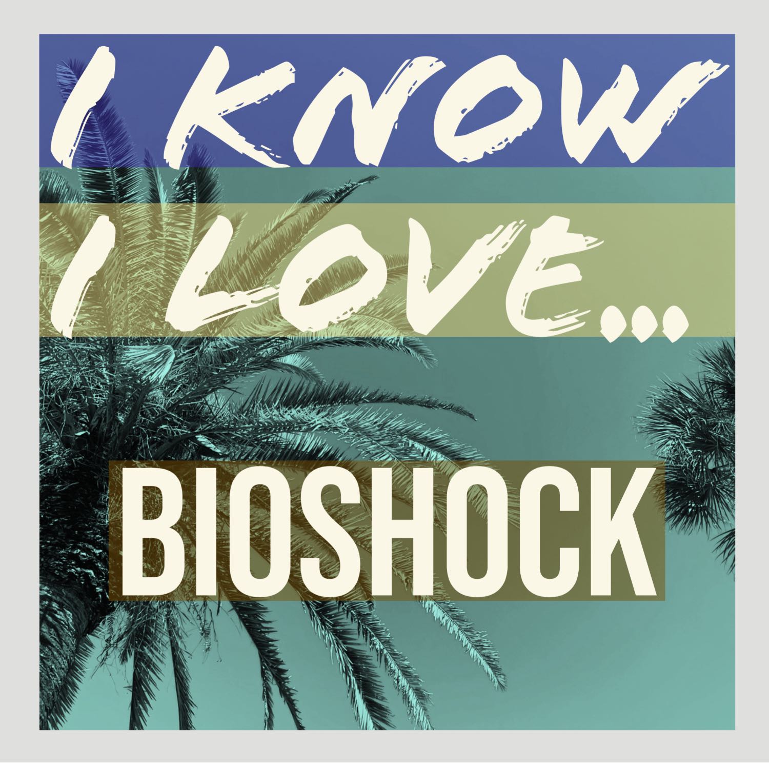 I Know I Love...