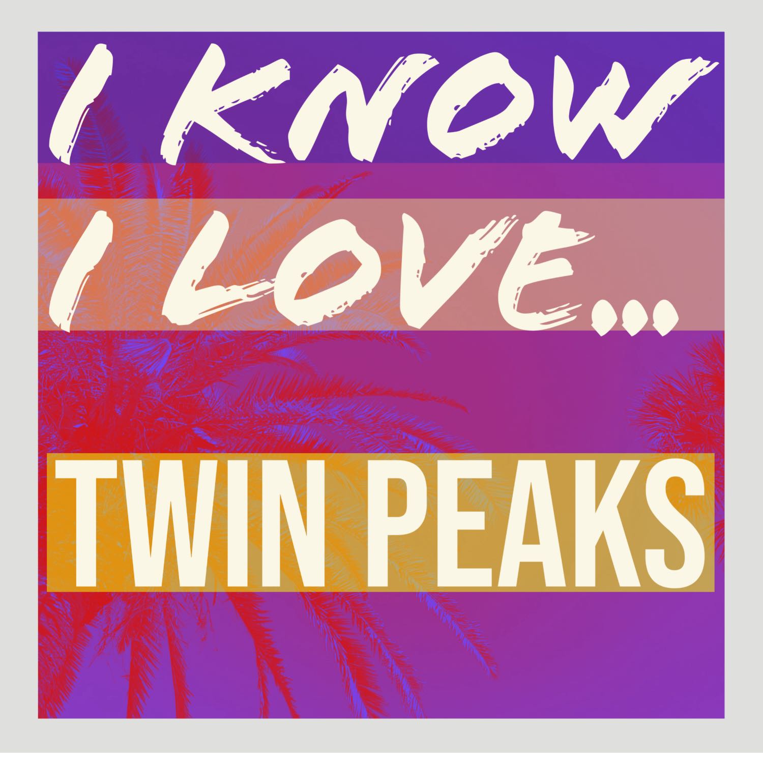 I Know I Love...