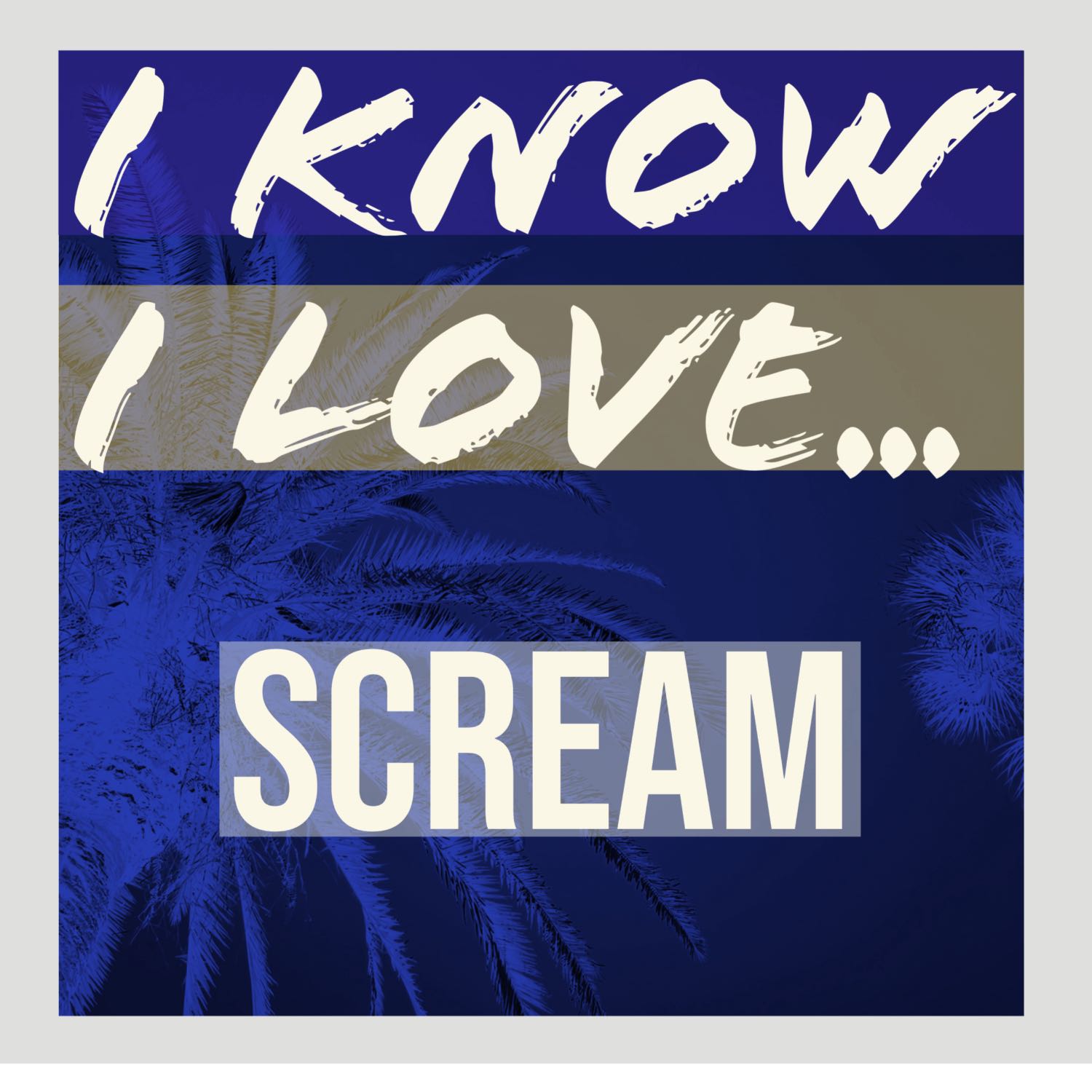I Know I Love...