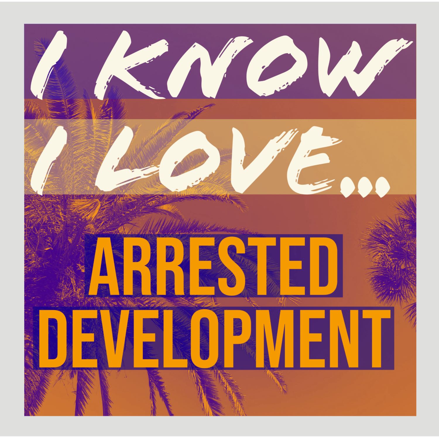 I Know I Love...