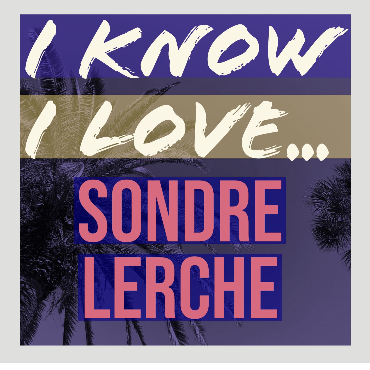 I Know I Love...